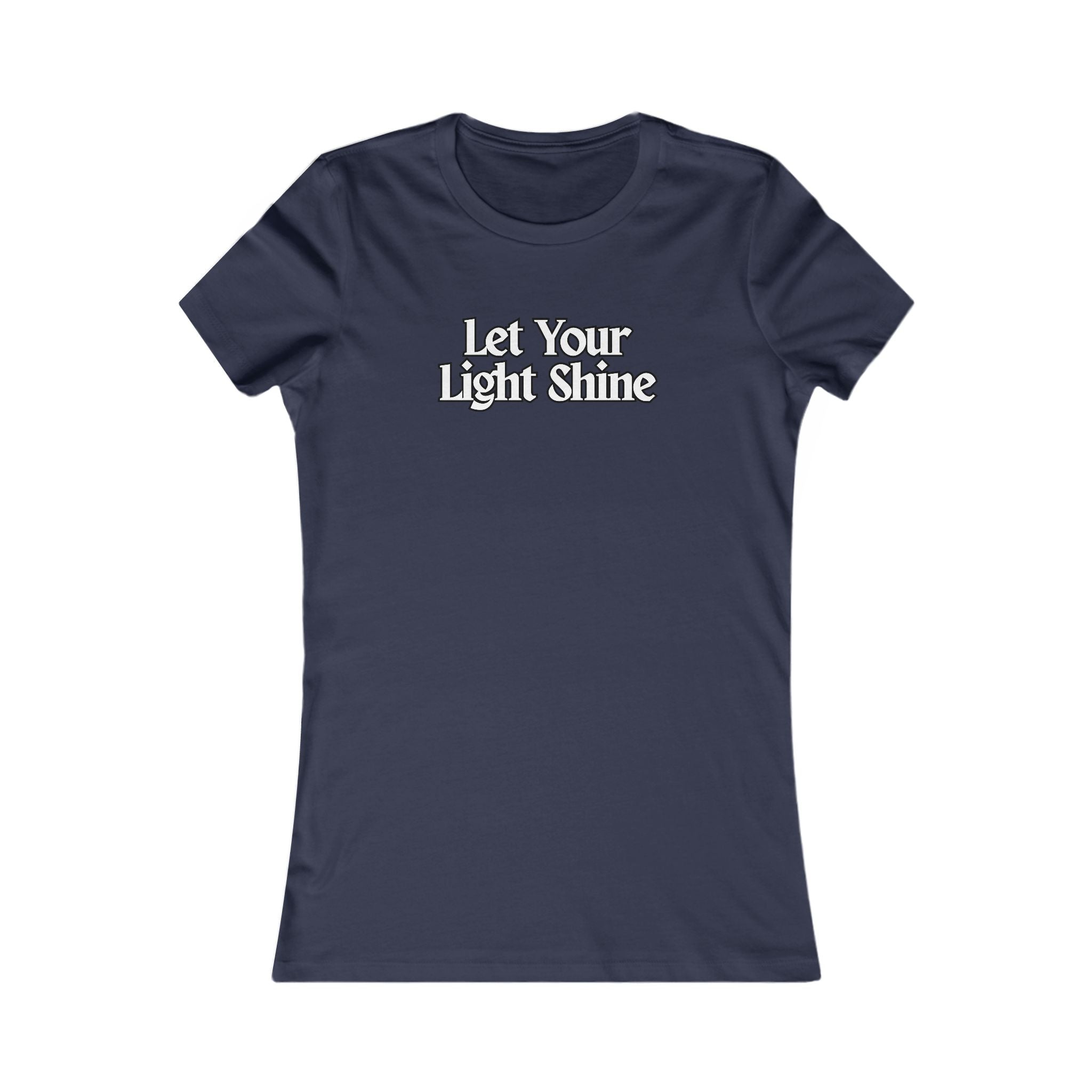 Women's Favorite Tee - Comfy Stylish "Shine"