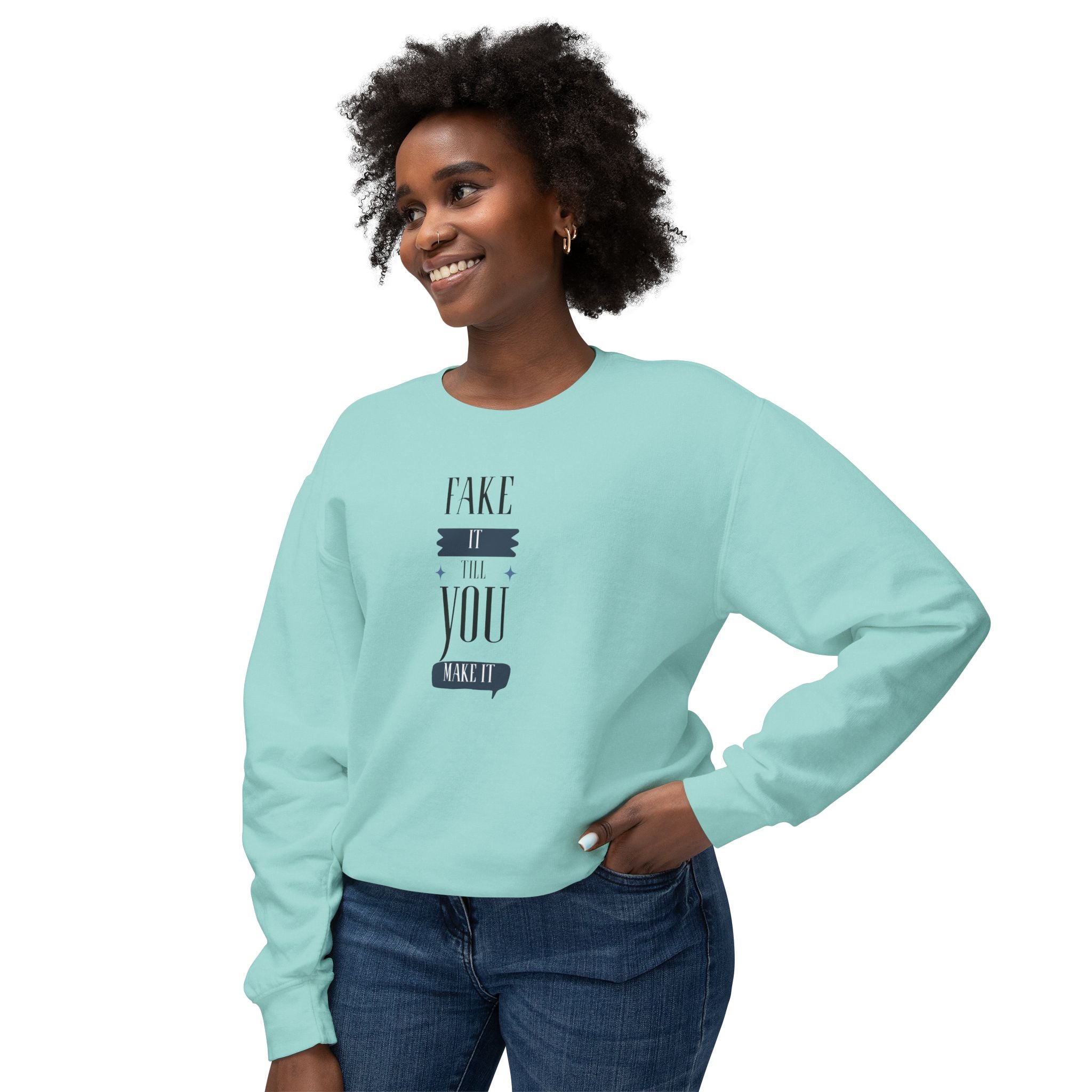 Womens Relaxed Lightweight Crewneck Sweatshirt - Fake it till you make it