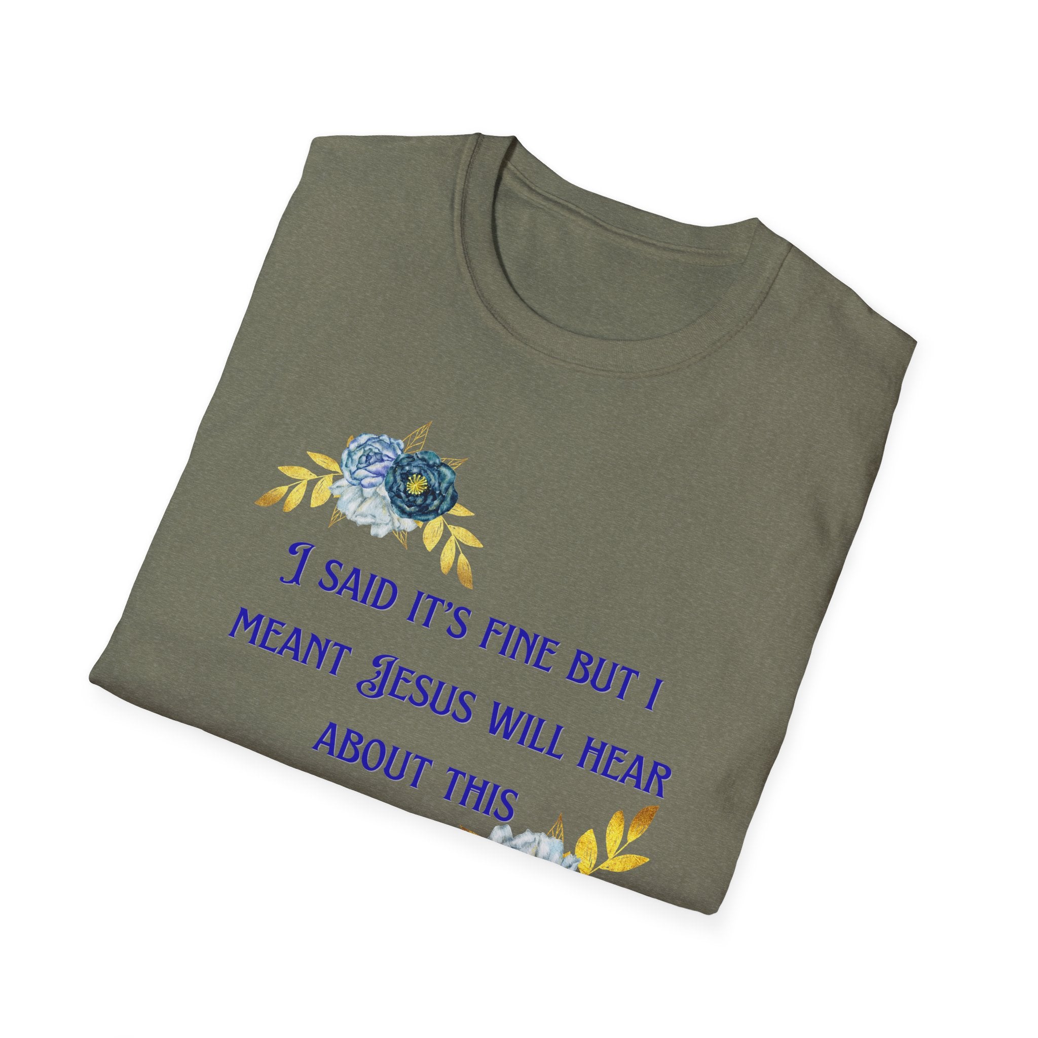 Ladies Super Soft T Shirt - Jesus will hear about this. Relaxed fit