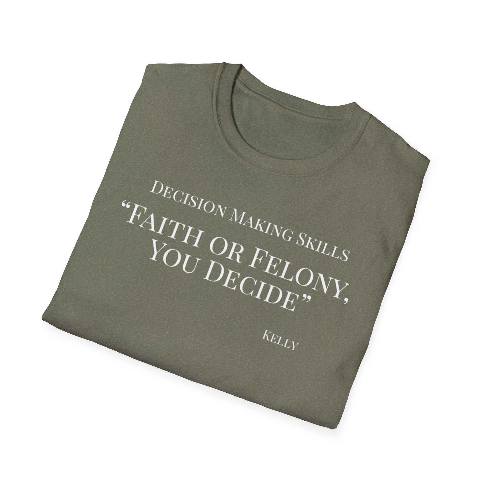 Soft Tee - Relaxed Fit - (Men & Women) "Faith or Felony"