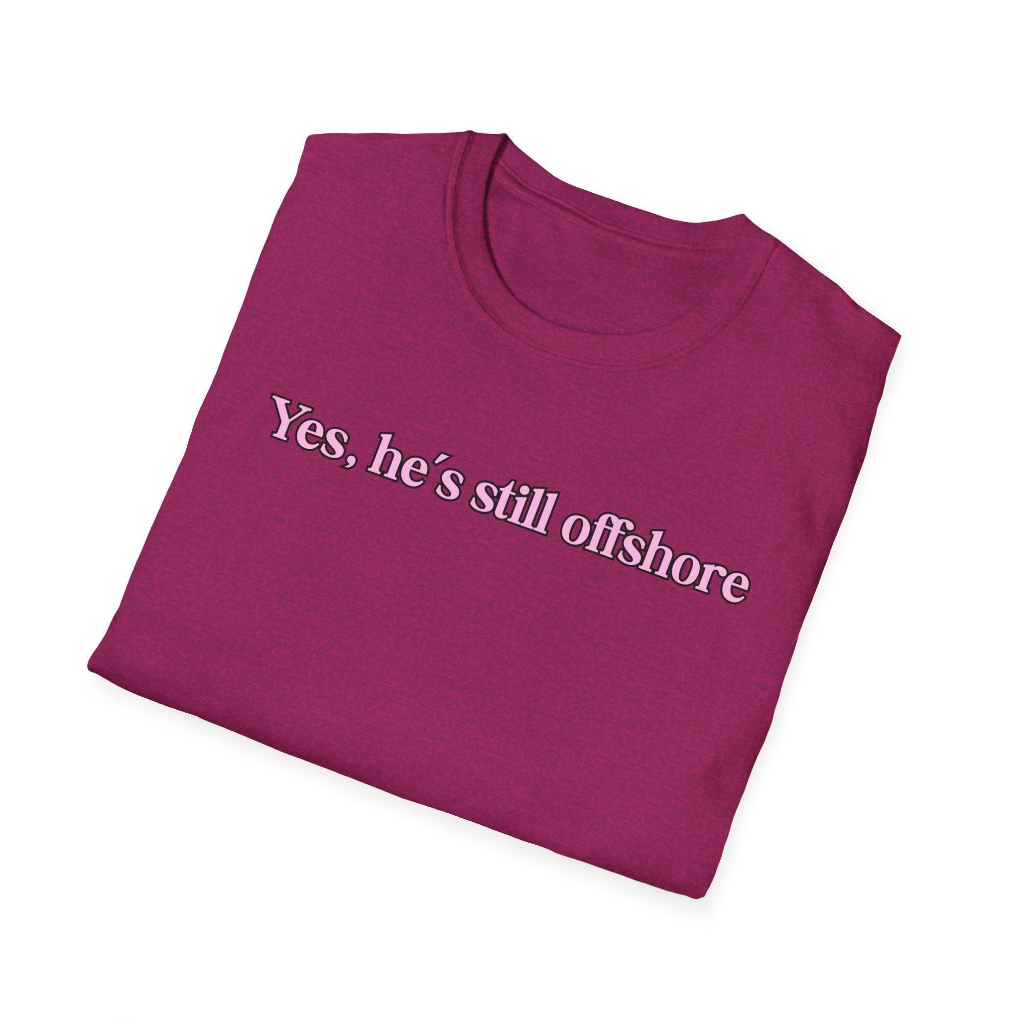 Ladies Relaxed Comfortable Tee - Yes He's off shore