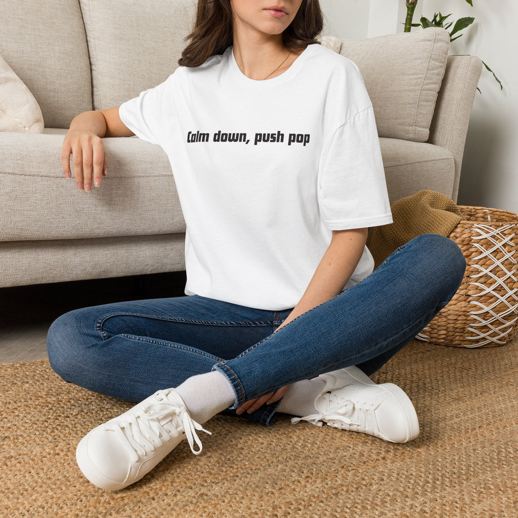 Men and Women Soft Relaxed T Shirt - Calm down push pop