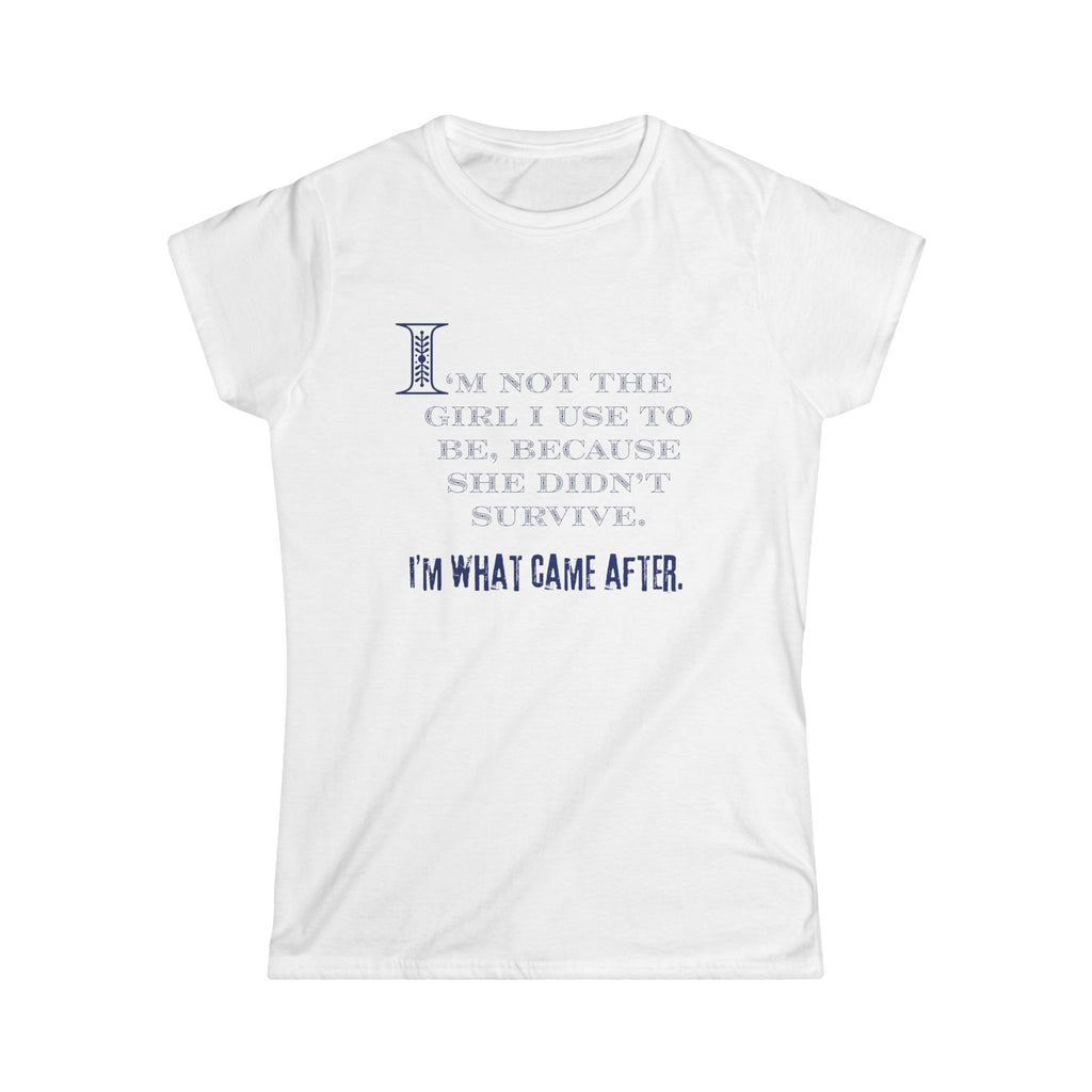 Women's Softstyle Tee - fitted and soft - Im not the girl I used to be (Slim Fit)