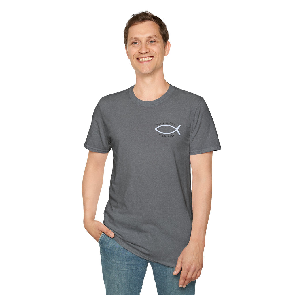 Relaxed Tee Soft - Men & Women - Raised on Faith, Not Feelings