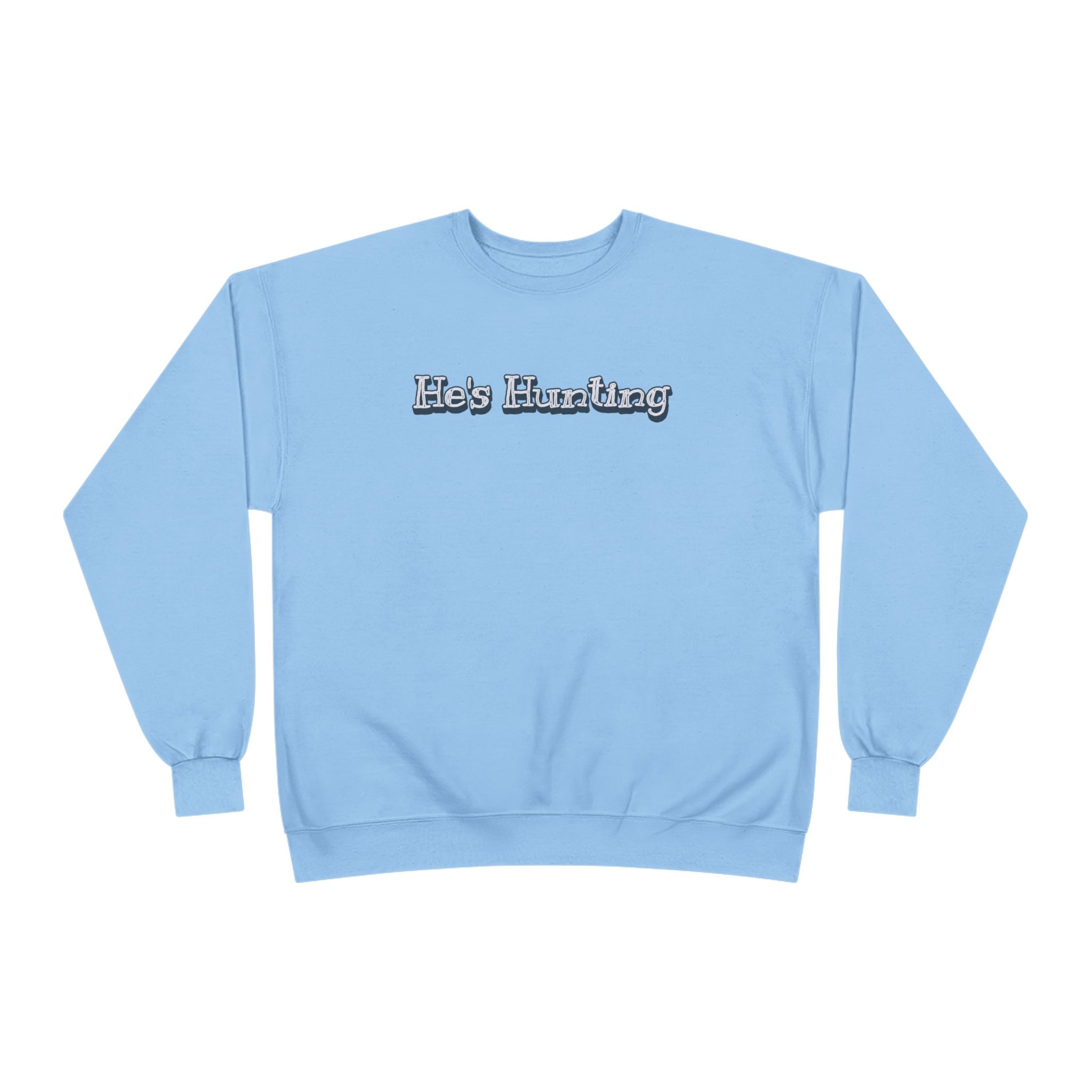 Soft 50/50 Women's Sweatshirt - He's Hunting (Relaxed Fit)