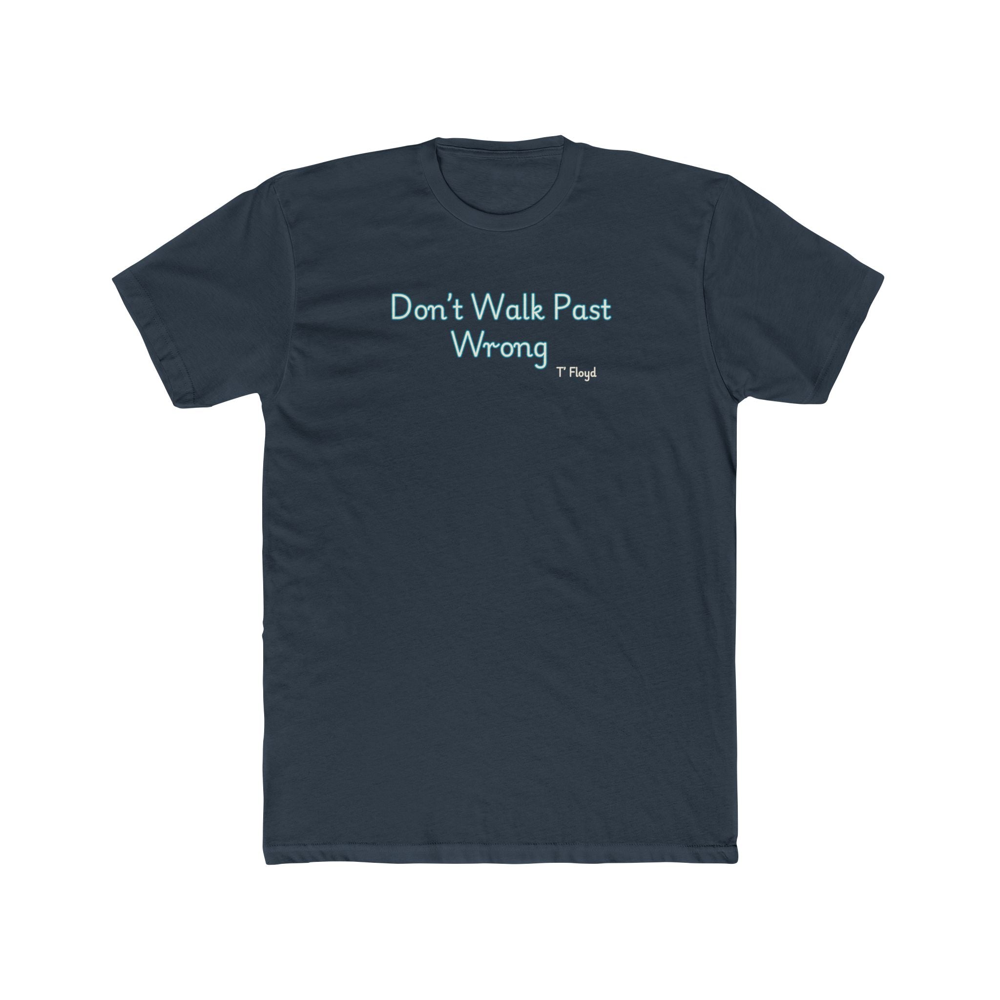 Men's Fitted Tee -  Don't walk past wrong
