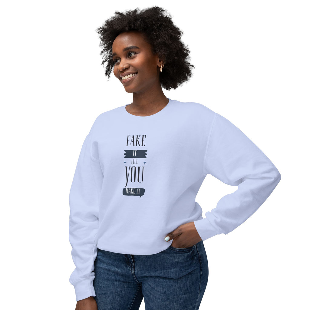 Womens Relaxed Lightweight Crewneck Sweatshirt - Fake it till you make it