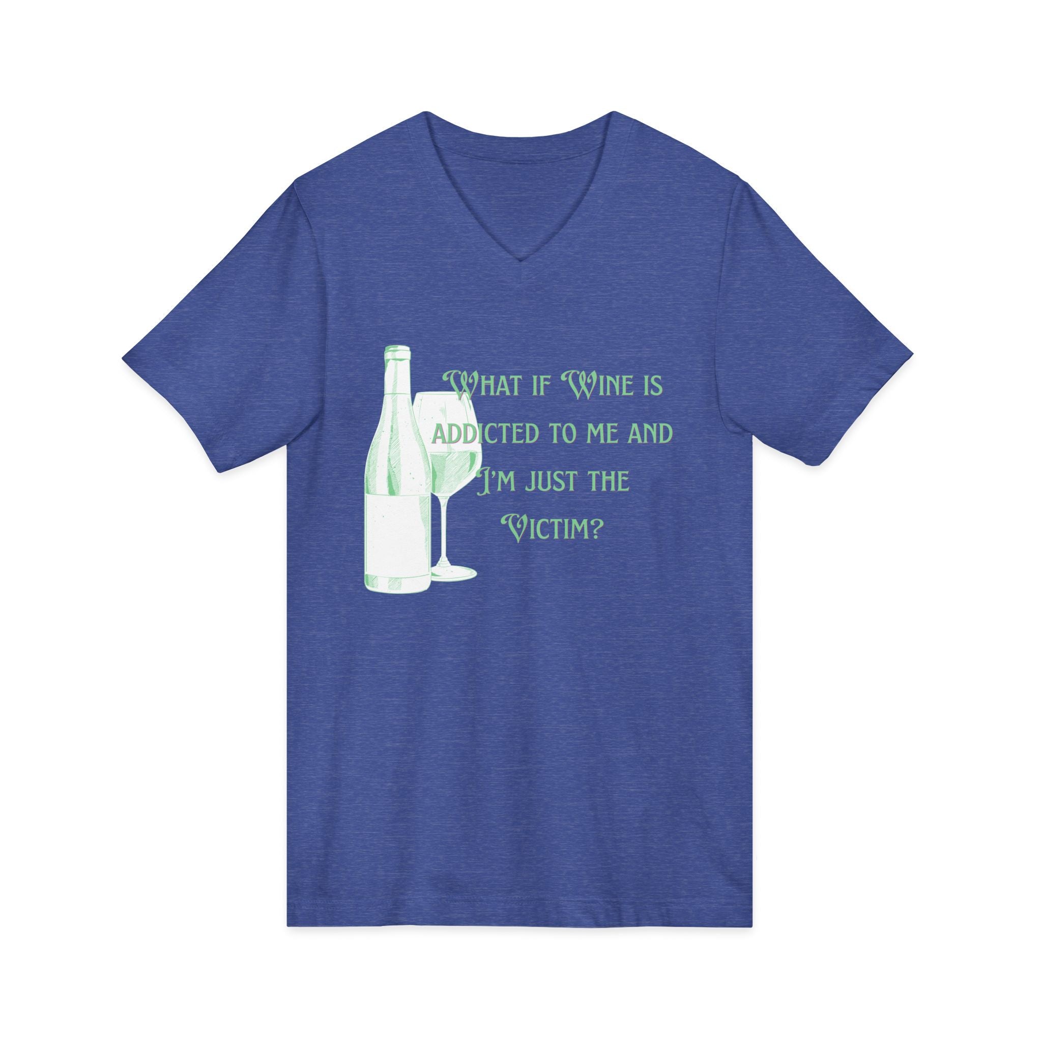 Ladies Jersey Short Sleeve V-Neck Tee- SOFT - Fitted - What is wine is addicted to me