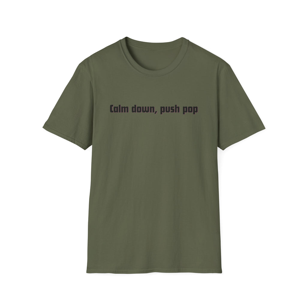 Men and Women Soft Relaxed T Shirt - Calm down push pop