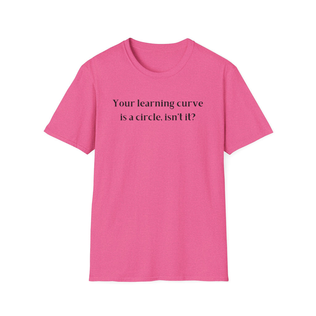 Men and Women  Softstyle T-Shirt  Relaxed - Your Learning curve is a circle