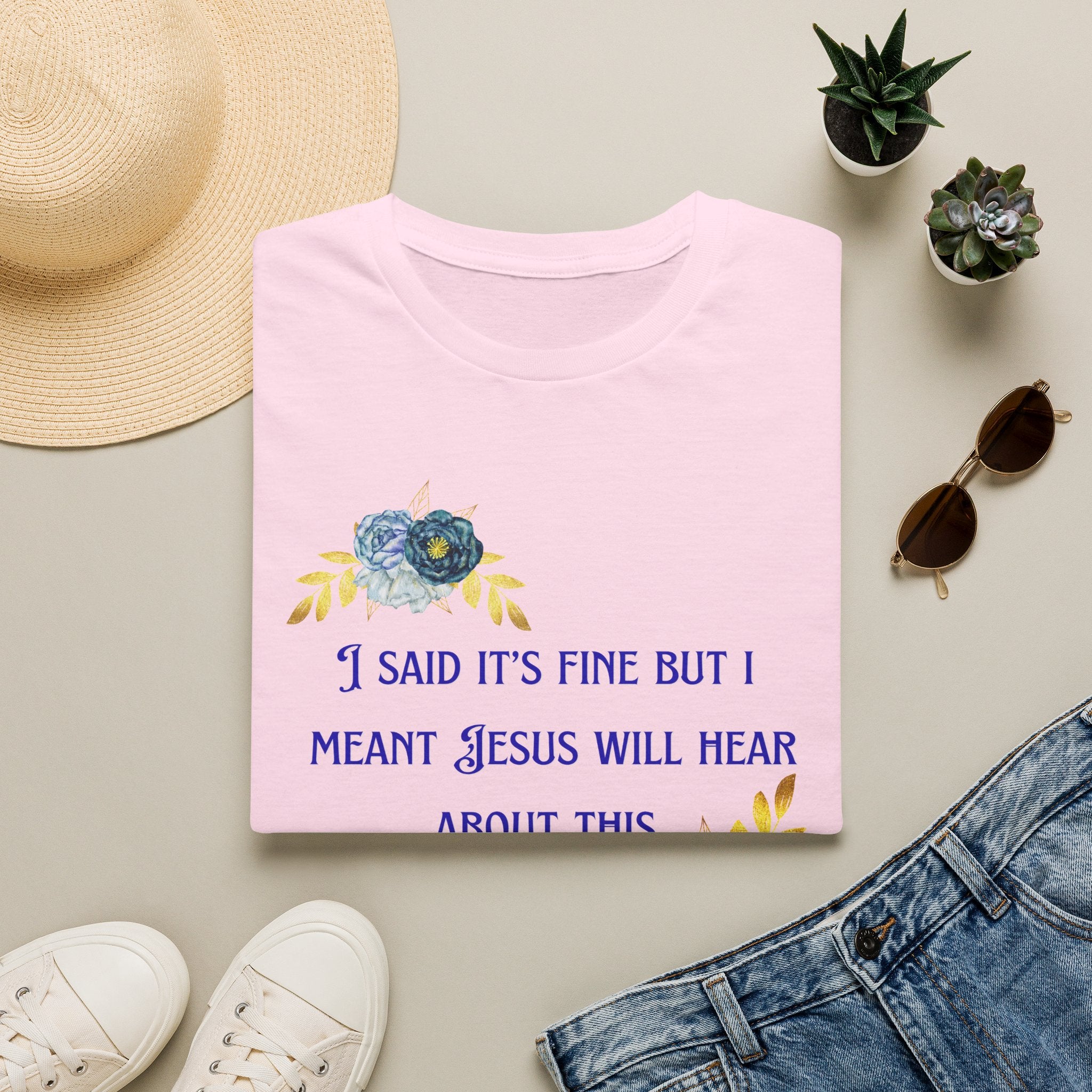 Ladies Super Soft T Shirt - Jesus will hear about this. Relaxed fit