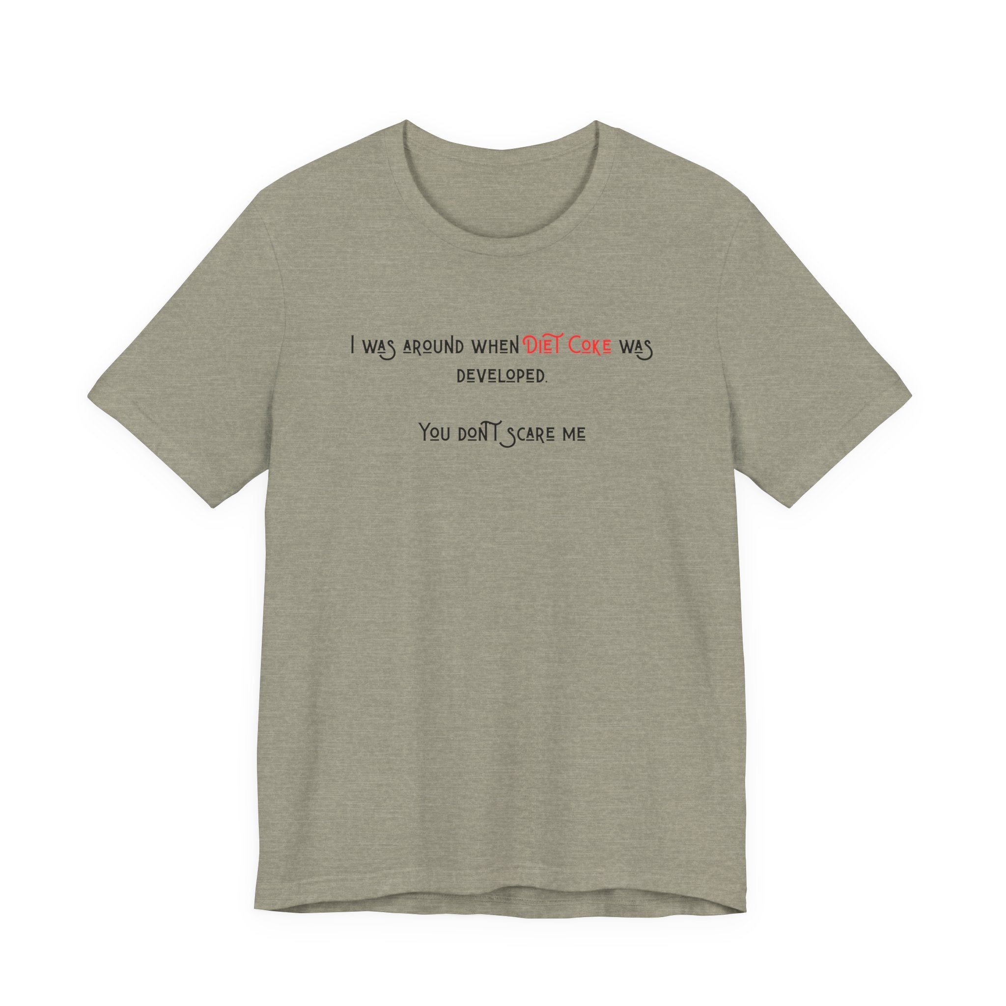 Ladies Regular Soft Tee- Was around when Diet Coke was developed