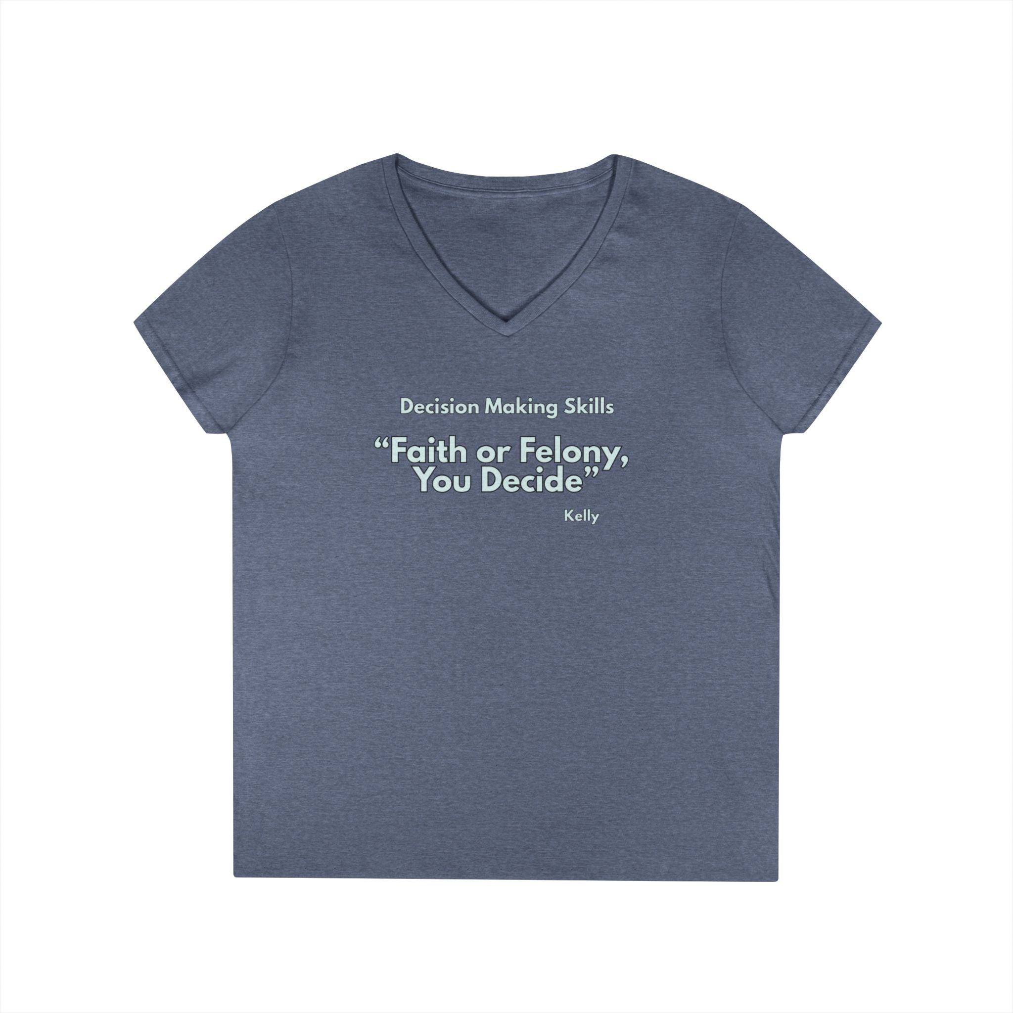 Ladies' V-Neck T-Shirt - Fitted - faith or felony