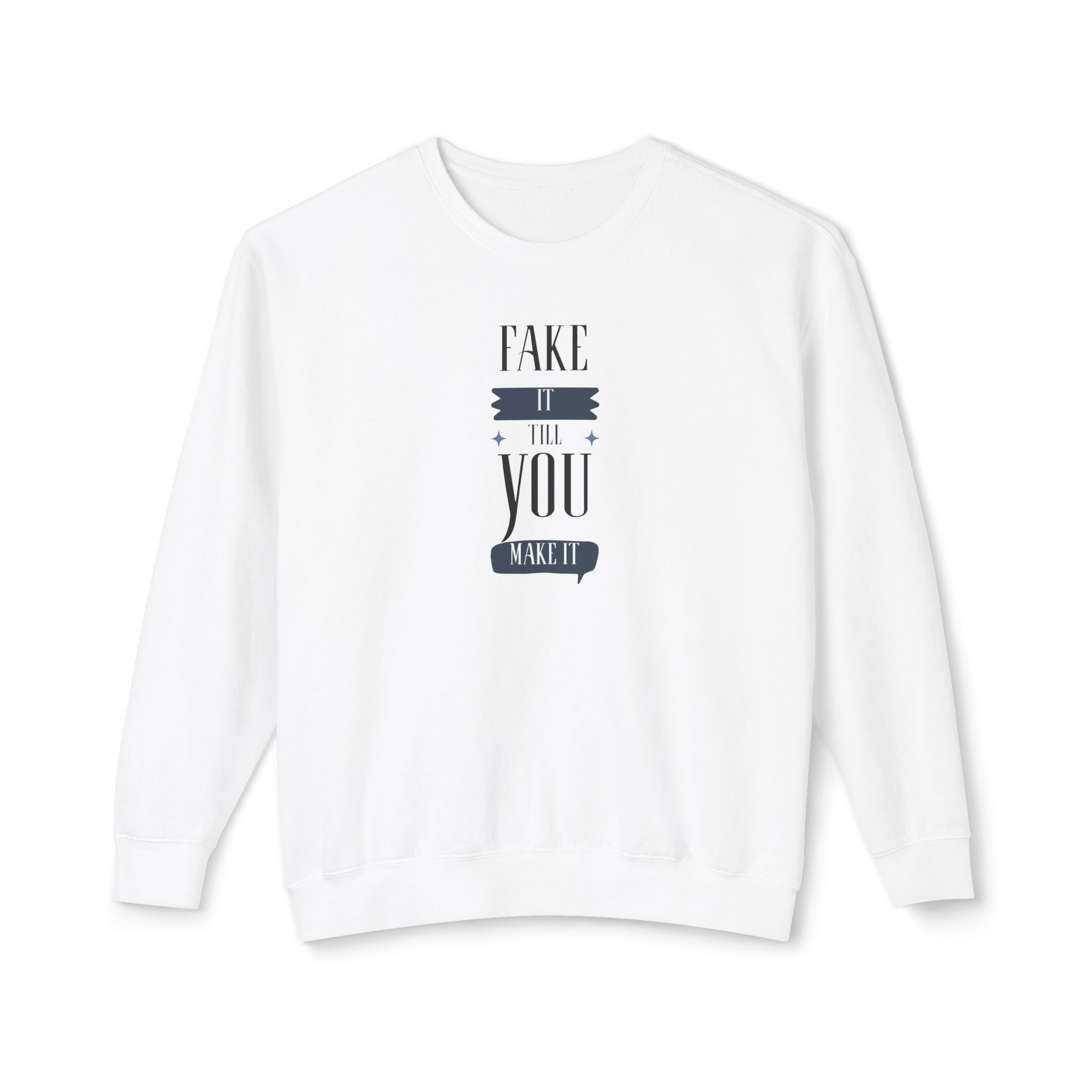 Womens Relaxed Lightweight Crewneck Sweatshirt - Fake it till you make it