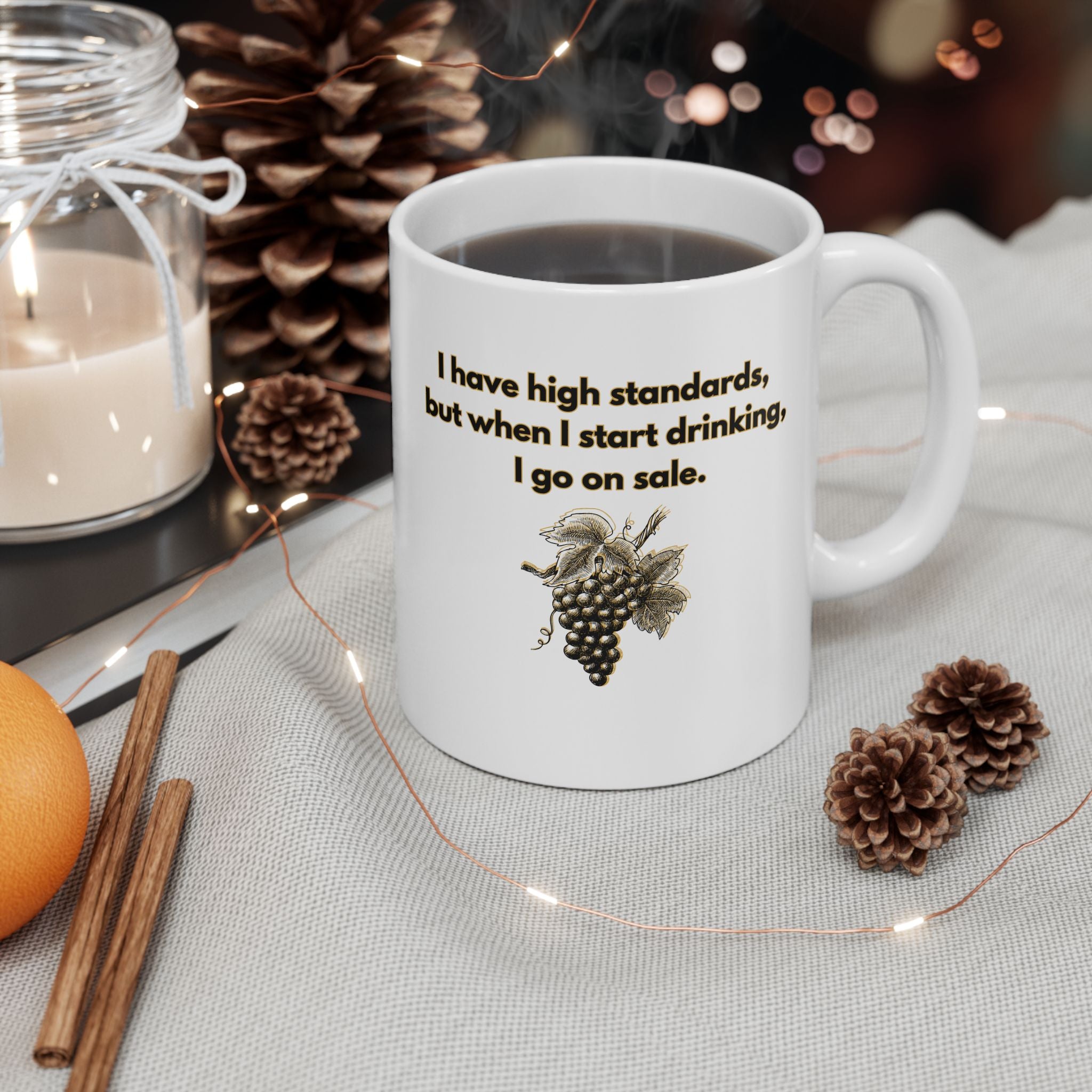 Coffee Cup/ Mug - I have high standards