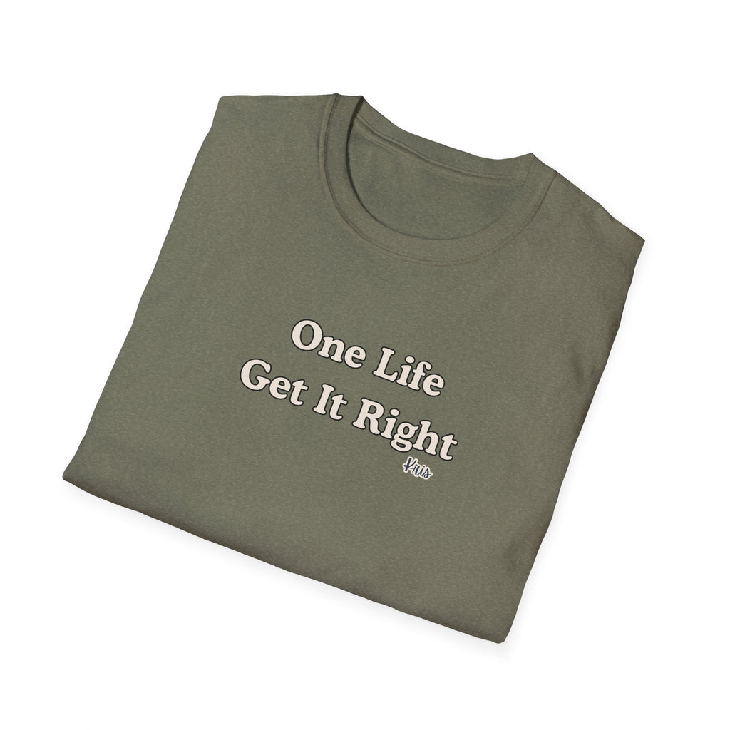 Men & Women Relaxed Fit - One Life Get it Right