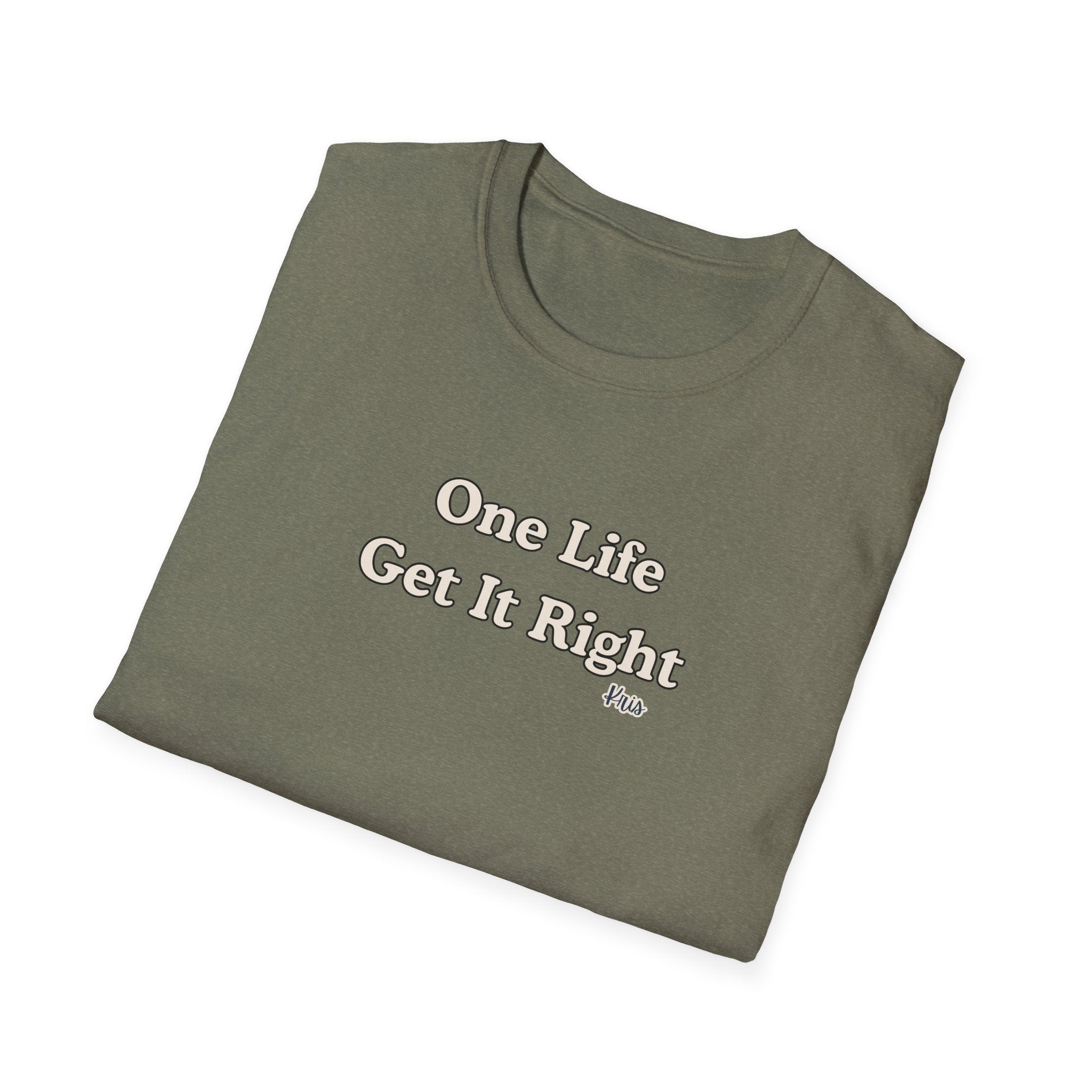 Men & Women Relaxed Fit - One Life Get it Right