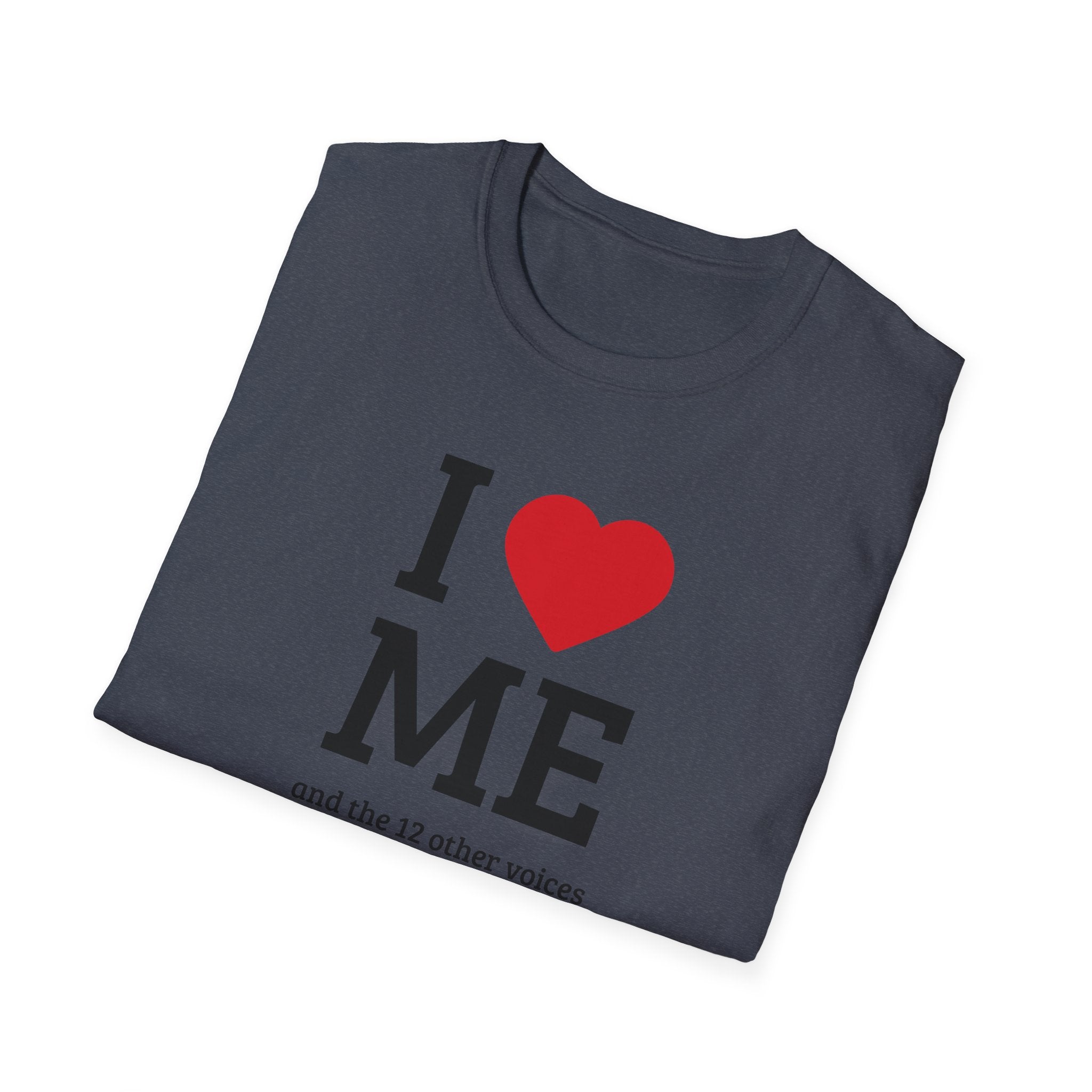 Soft Flexible Tee - Men and Women - I love me and the 12 other voices