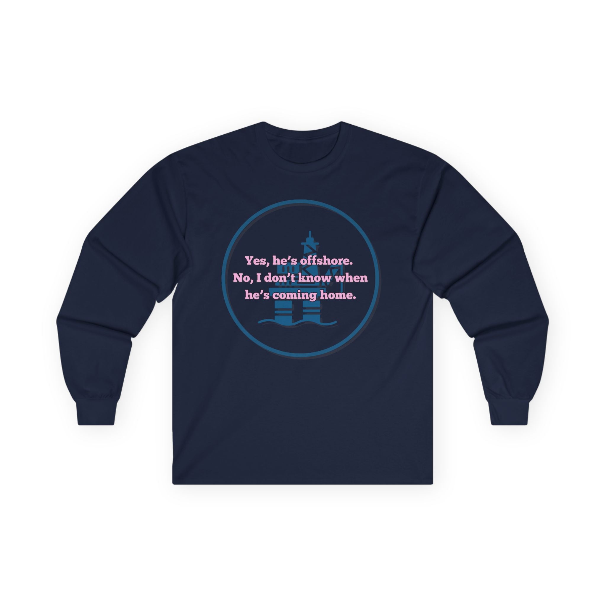 Ladies Relaxed Long Sleeve Tee - Offshore and not sure when he'll be home OILFIELD