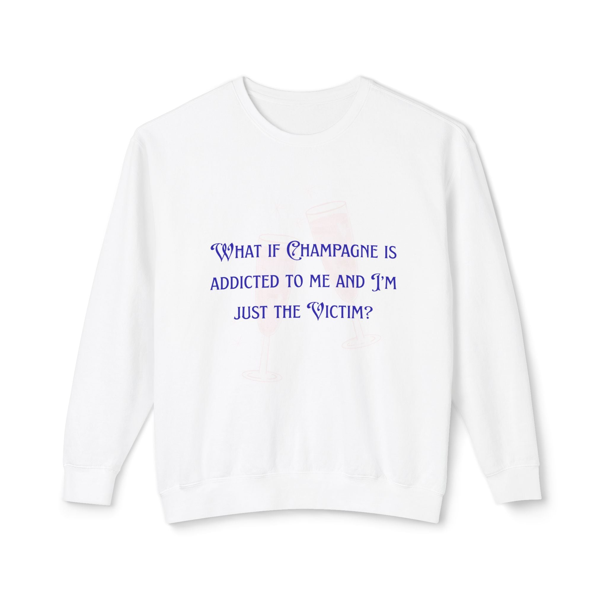 Ladies Lightweight Crewneck Sweatshirt - Champagne is addicted to me