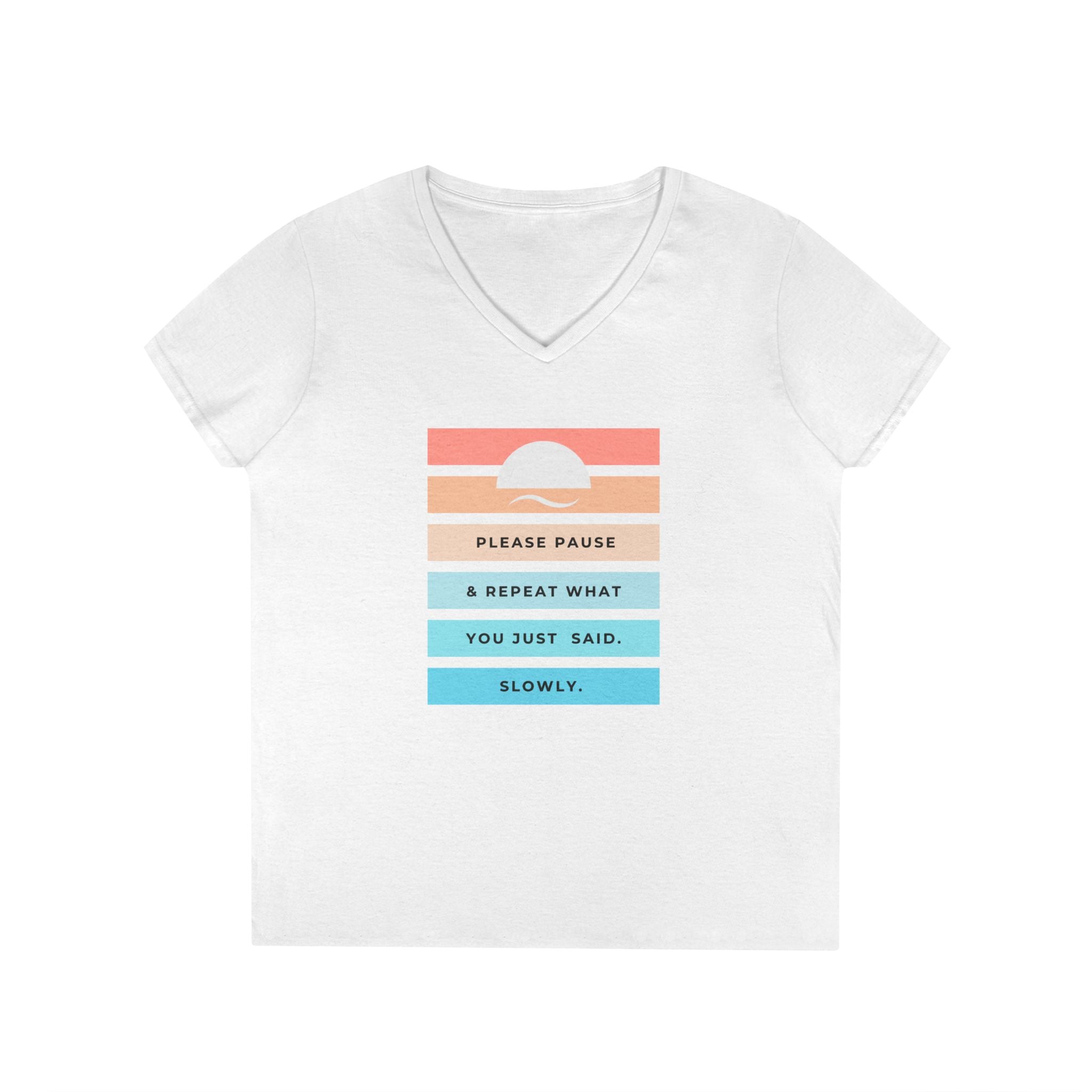 Ladies' V-Neck Soft  Fitted Tee - "Repeat yourself"