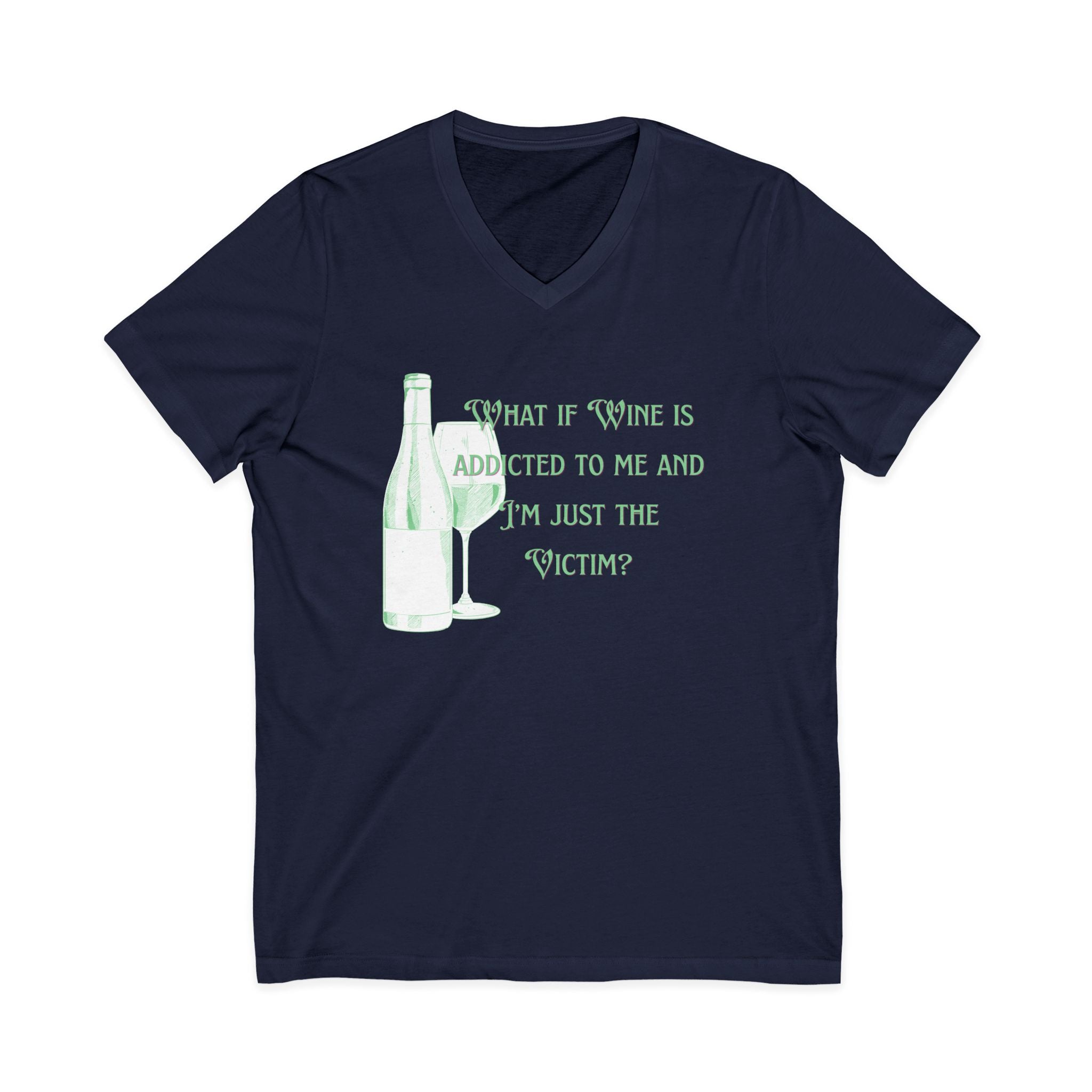 Ladies Jersey Short Sleeve V-Neck Tee- SOFT - Fitted - What is wine is addicted to me
