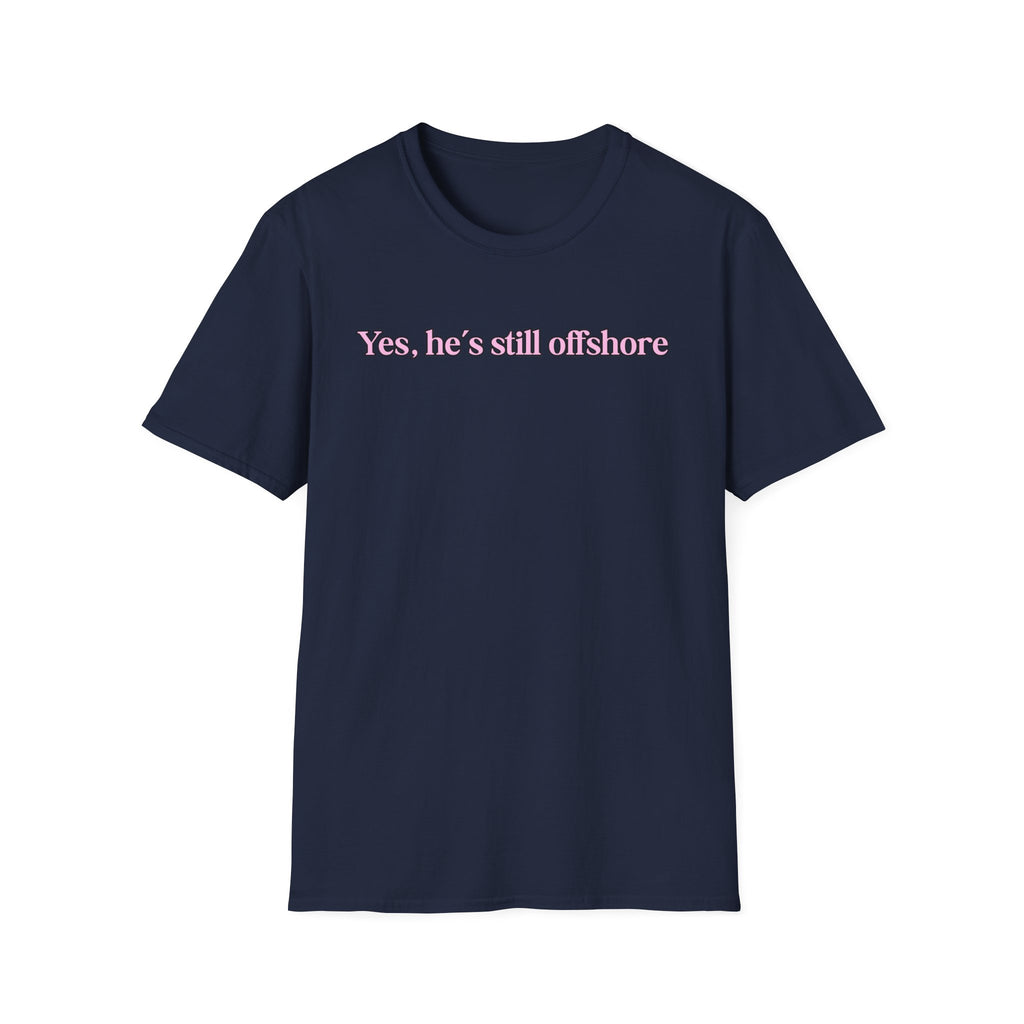 Ladies Relaxed Comfortable Tee - Yes He's off shore
