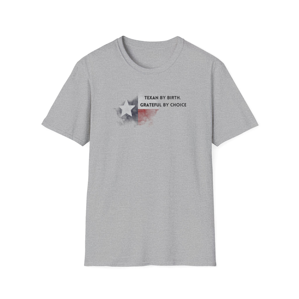 Soft Relaxed Tee - Men and Women- Texan by birth