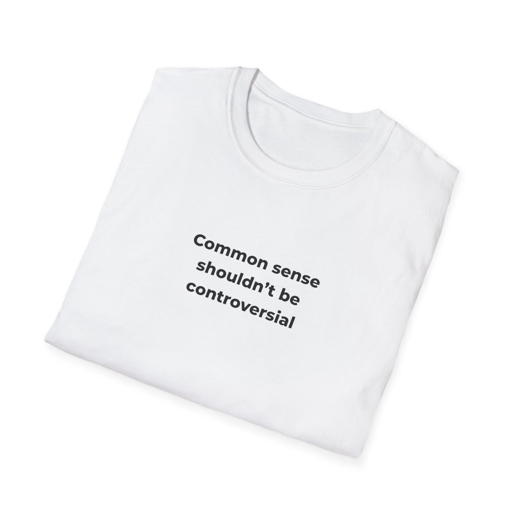 Soft Relaxed Men and Womens Tee - Common Sense