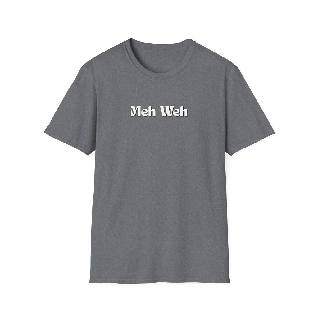 Men and Woman Soft Relaxed Tee - Meh Weh