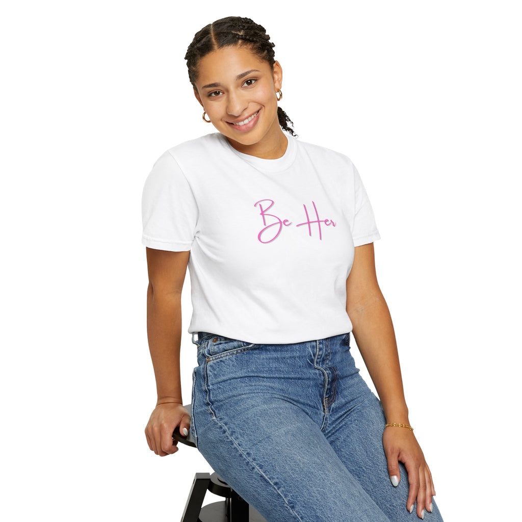 Woman's Soft Relaxed Fit - BE HER