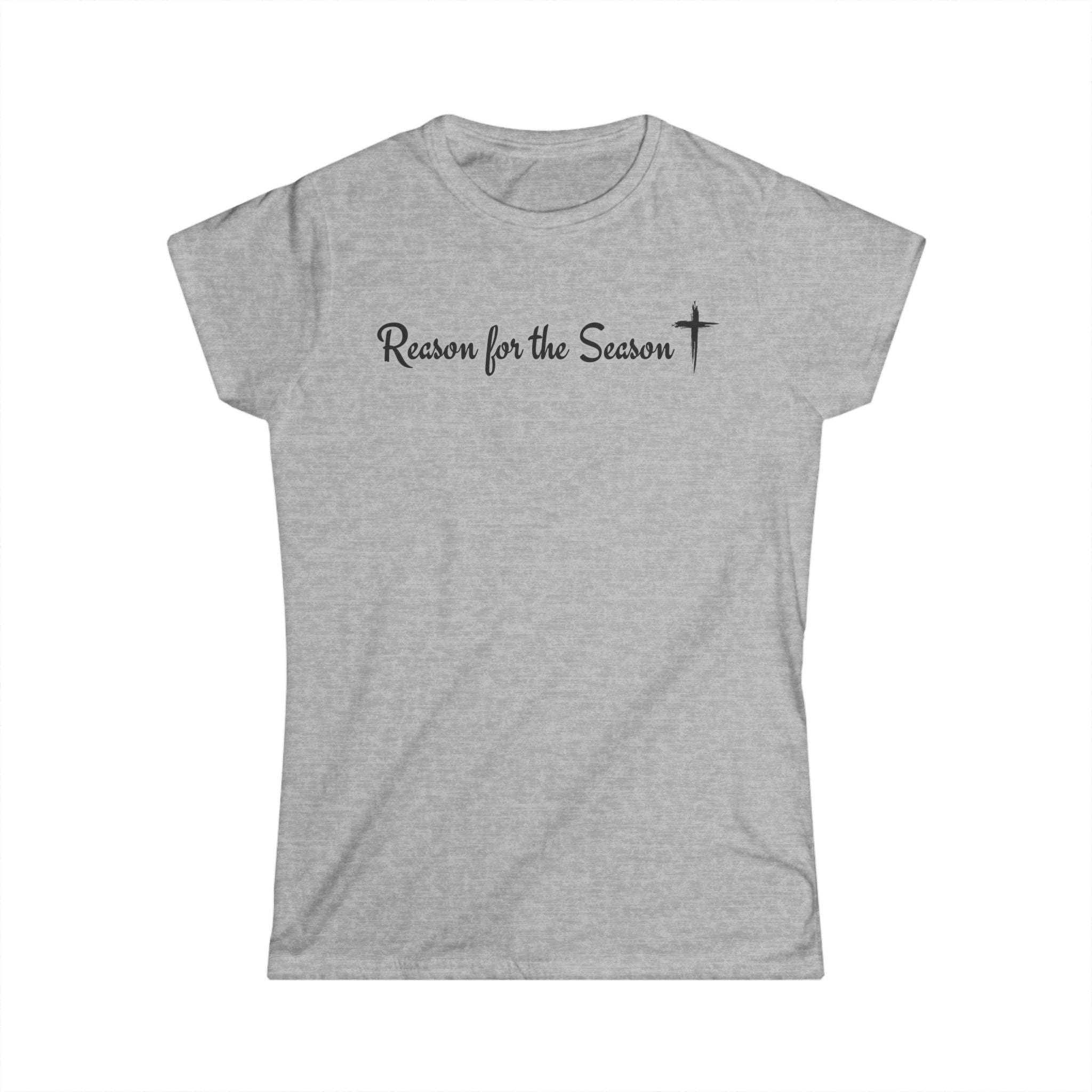 Women's Softstyle Tee - "Reason for Season"  Fitted