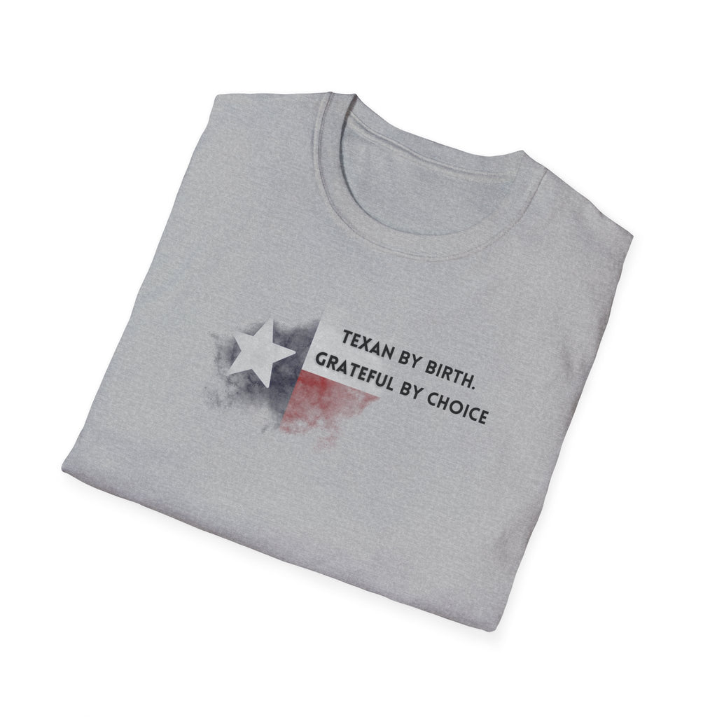 Soft Relaxed Tee - Men and Women- Texan by birth