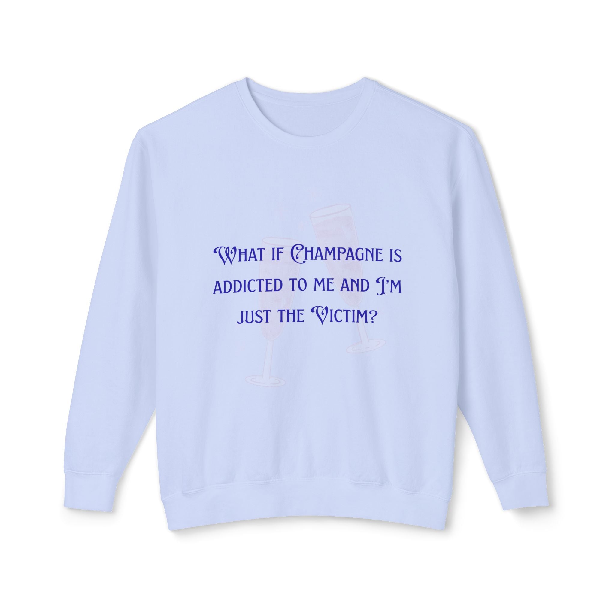 Ladies Lightweight Crewneck Sweatshirt - Champagne is addicted to me