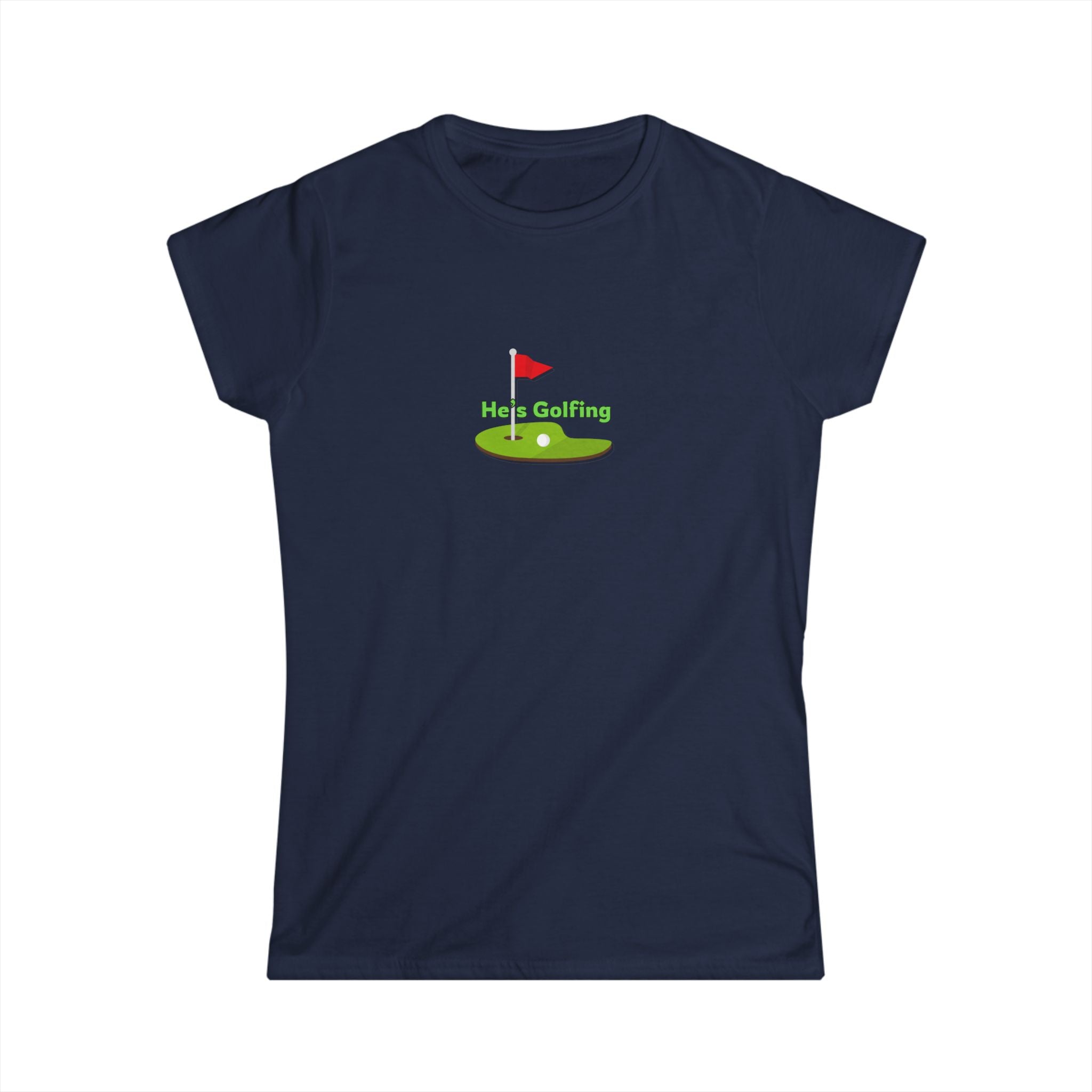 Women's Soft Fitted Tee - He's Golfing