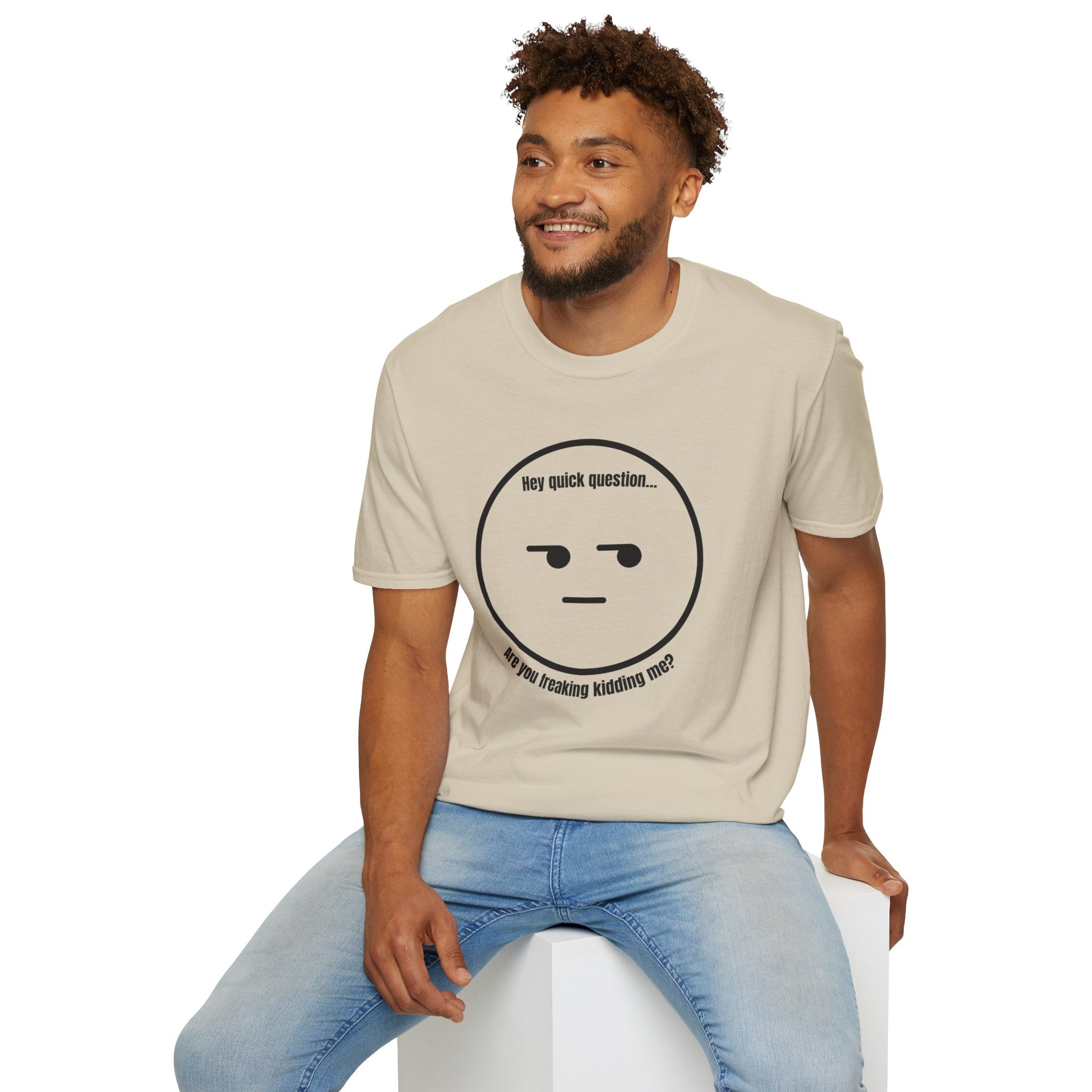 Soft Tee - Men's - Are you Serious