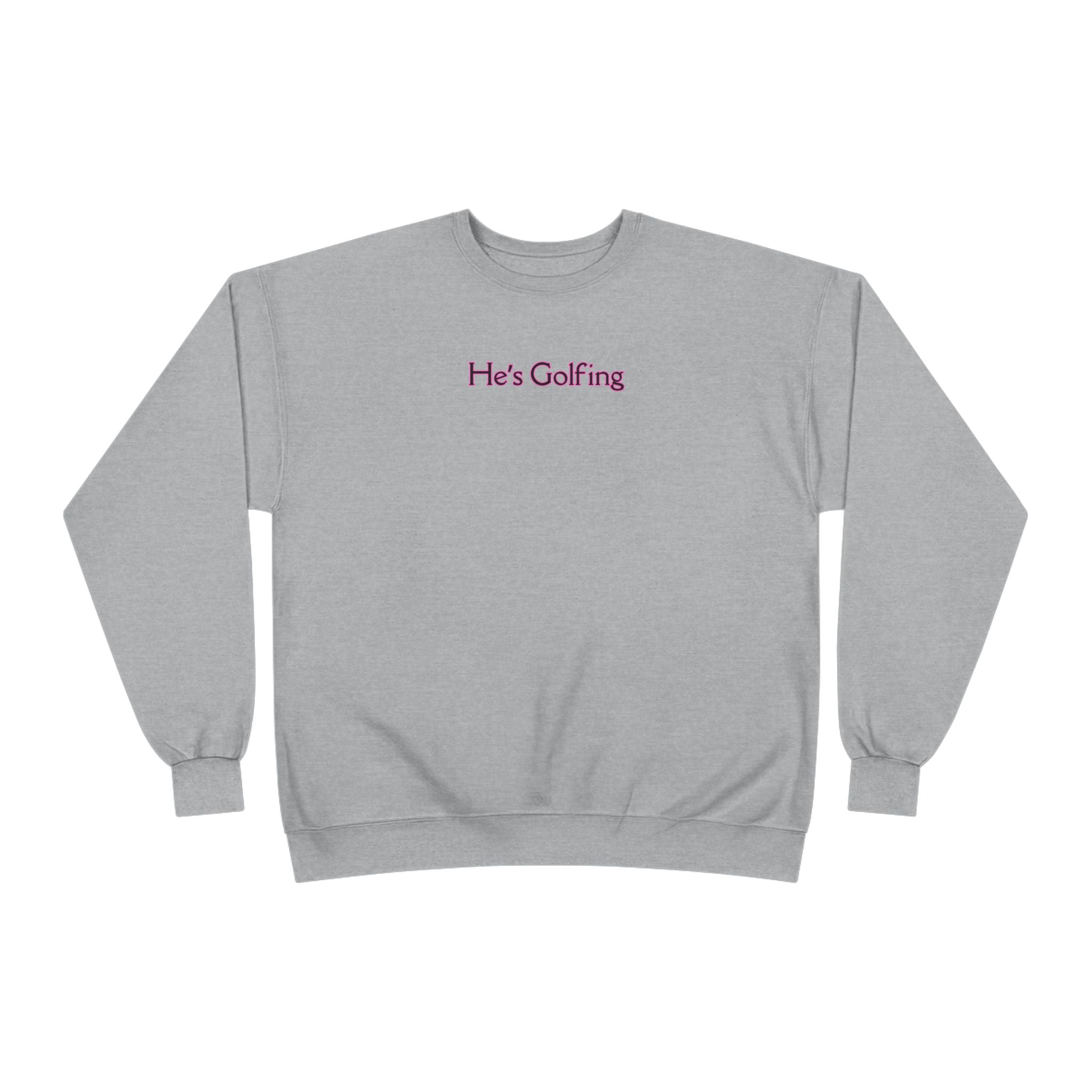 Relaxed Ladies Sweatshirt - He's Golfing