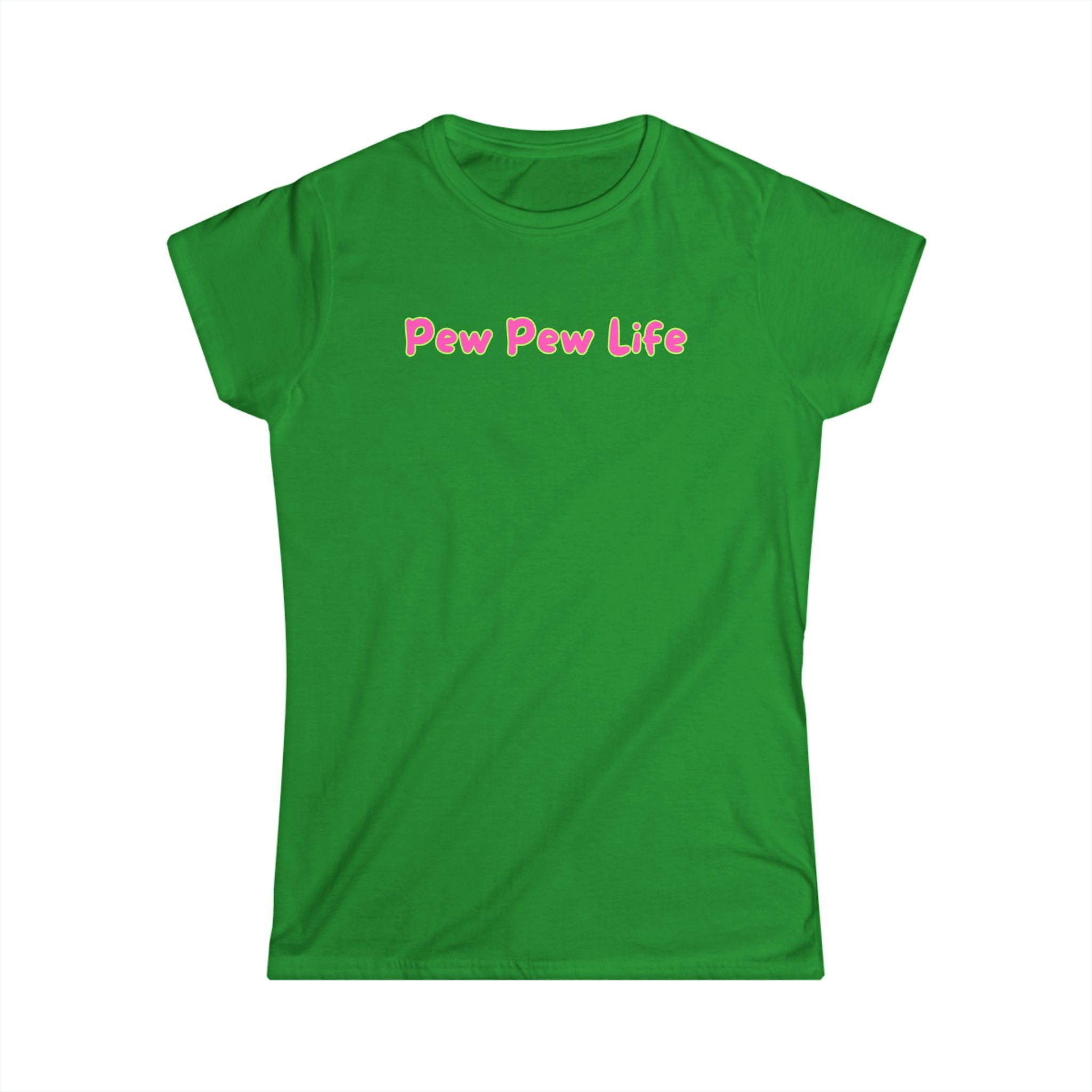 Women's Softstyle Tee - Fitted but Soft - Ladies Tee - Pew Pew Life