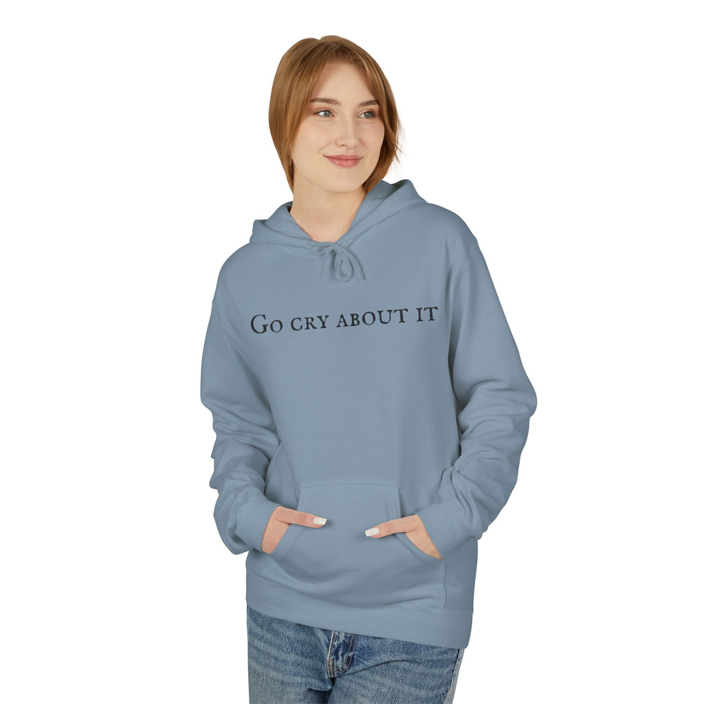 Men's Midweight Softstyle Fleece Hoodie - Go Cry About  It