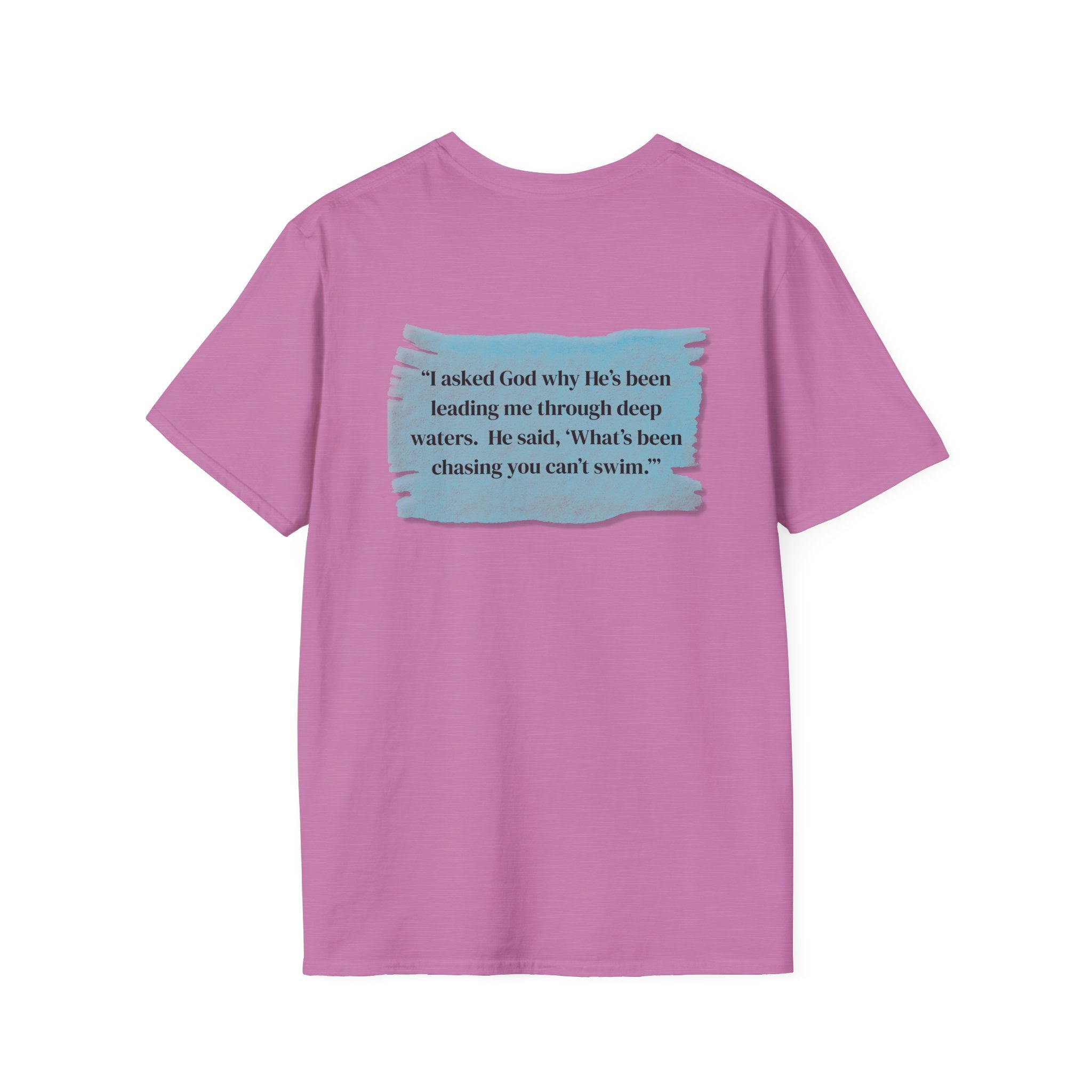 Men and Women - Soft Relaxed Tee- God why he's been leading you through deep waters