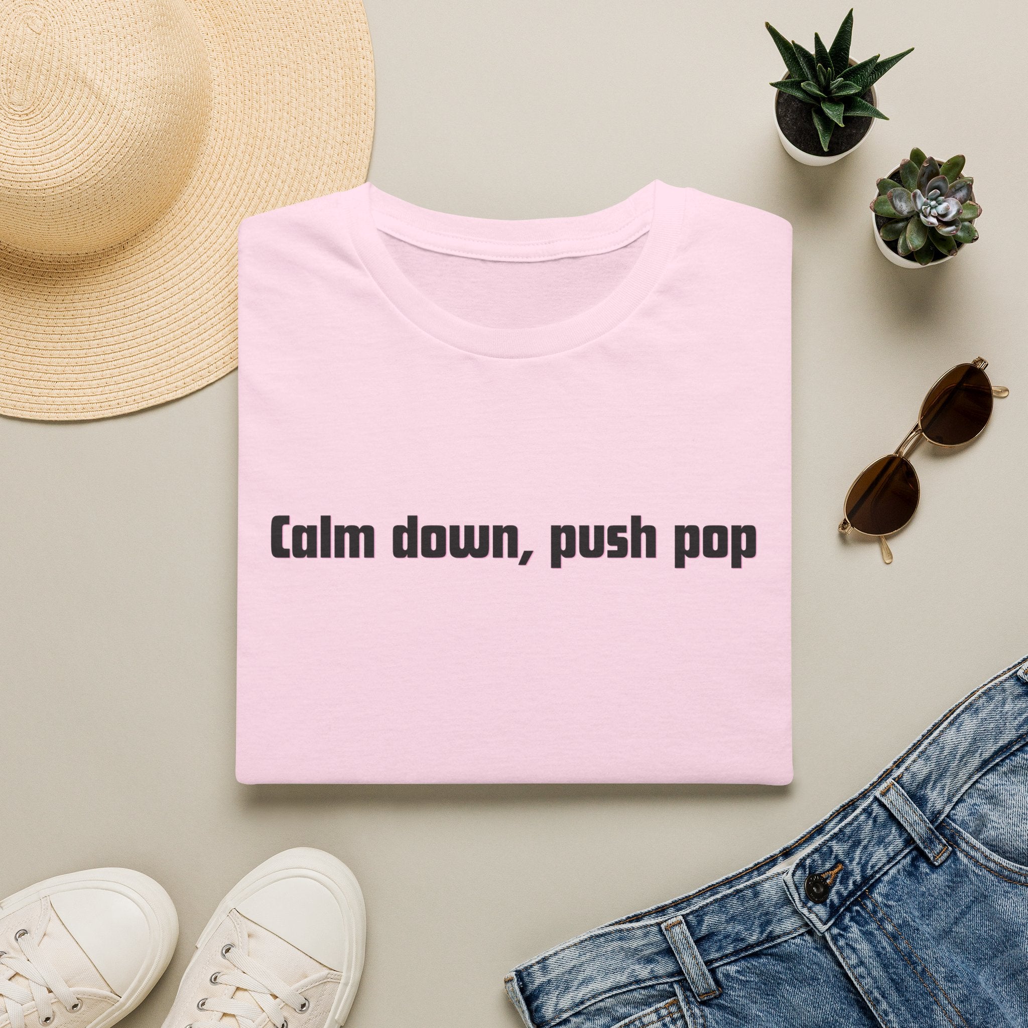 Men and Women Soft Relaxed T Shirt - Calm down push pop
