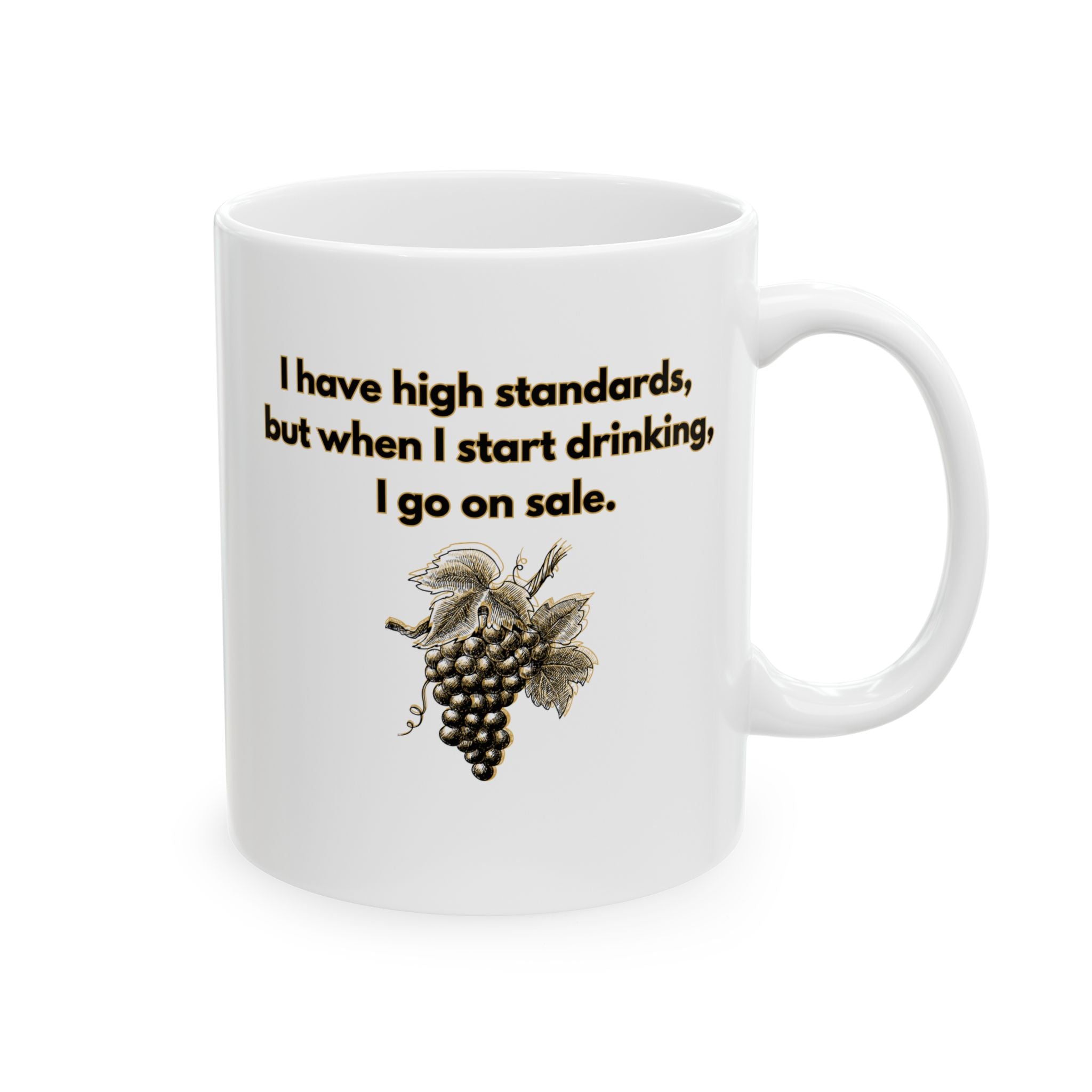 Coffee Cup/ Mug - I have high standards