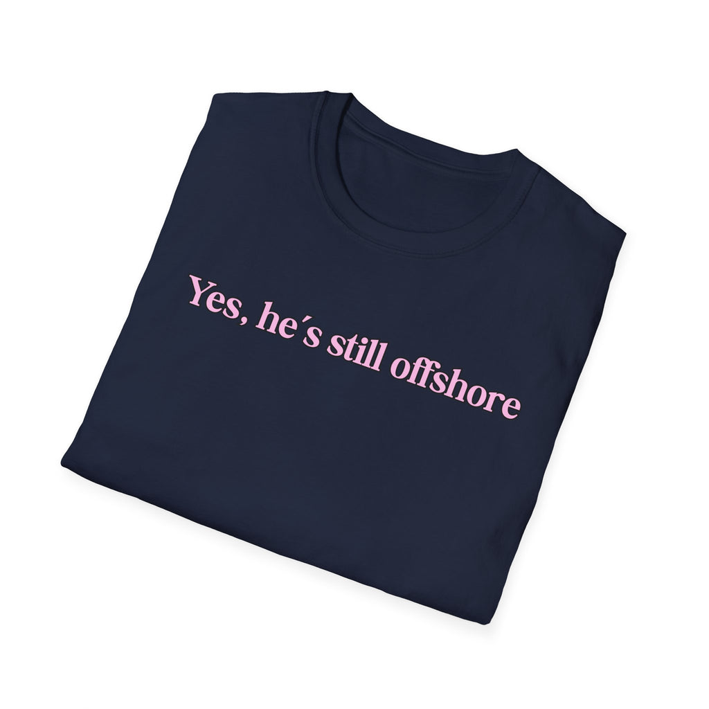 Ladies Relaxed Comfortable Tee - Yes He's off shore