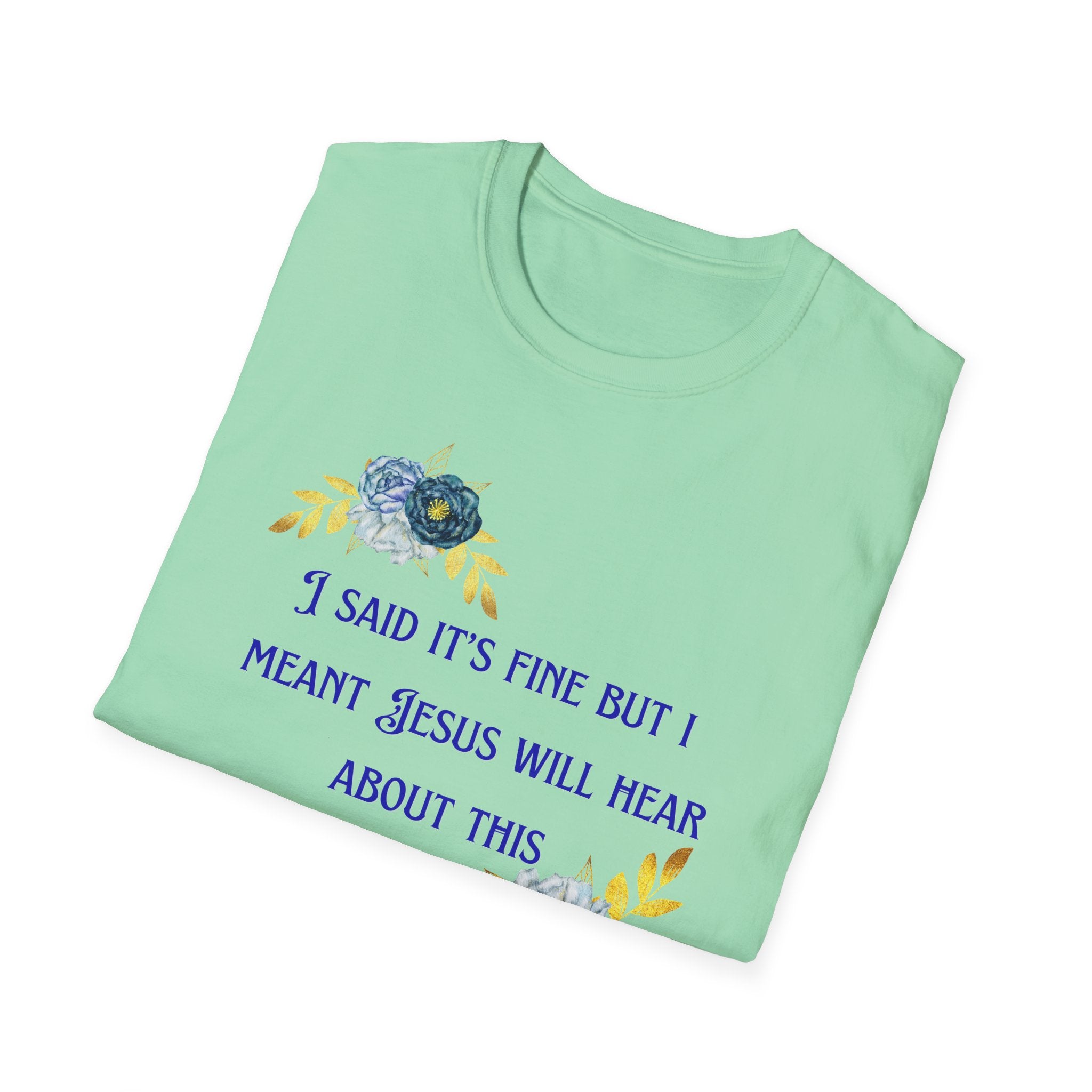 Ladies Super Soft T Shirt - Jesus will hear about this. Relaxed fit