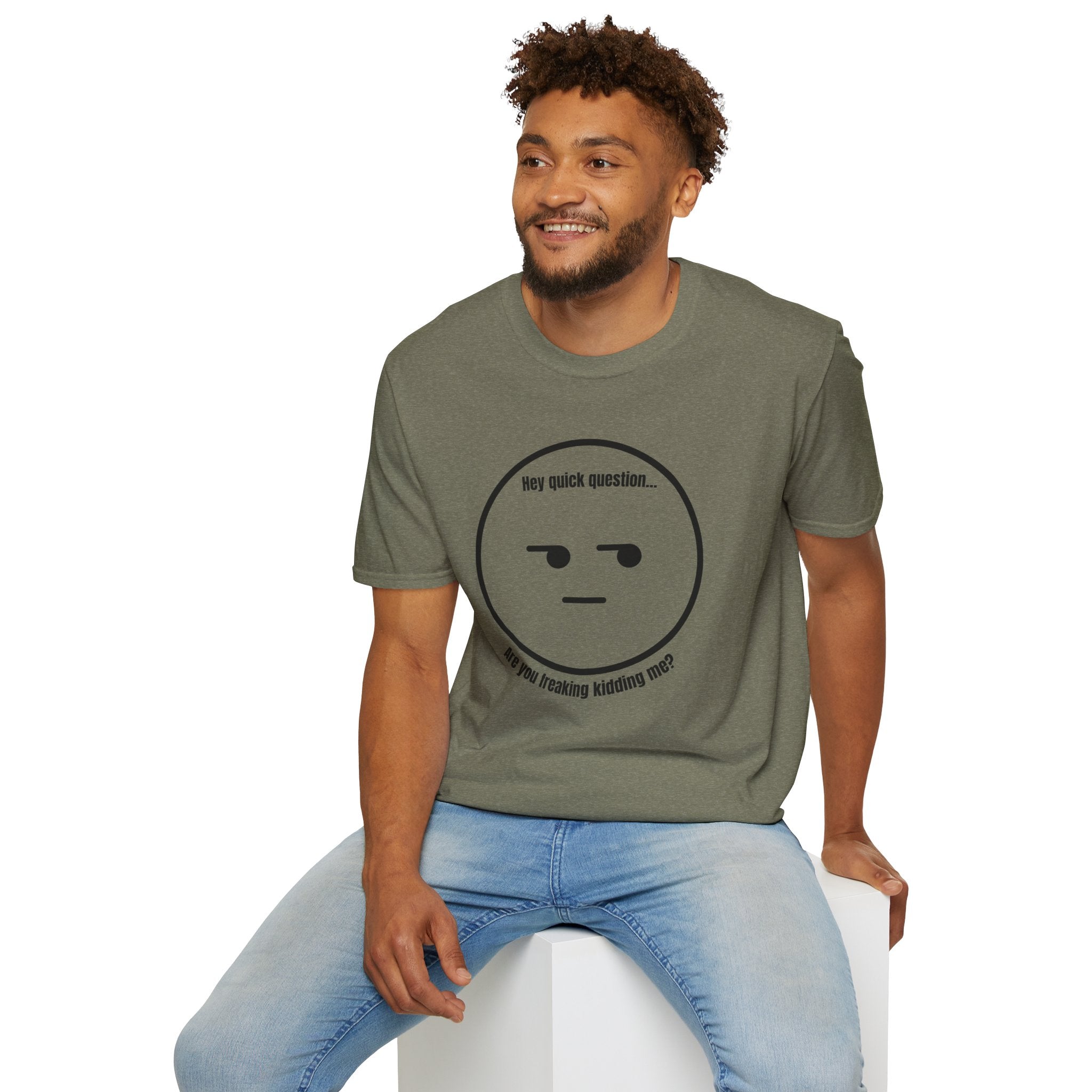 Soft Tee - Men's - Are you Serious