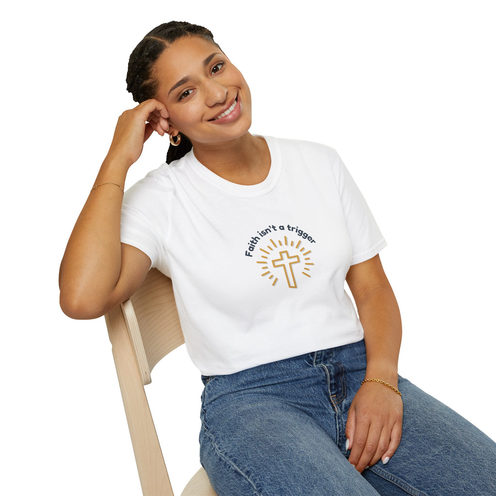 Relaxed Men or Women Soft Tee - Faith isn't a trigger