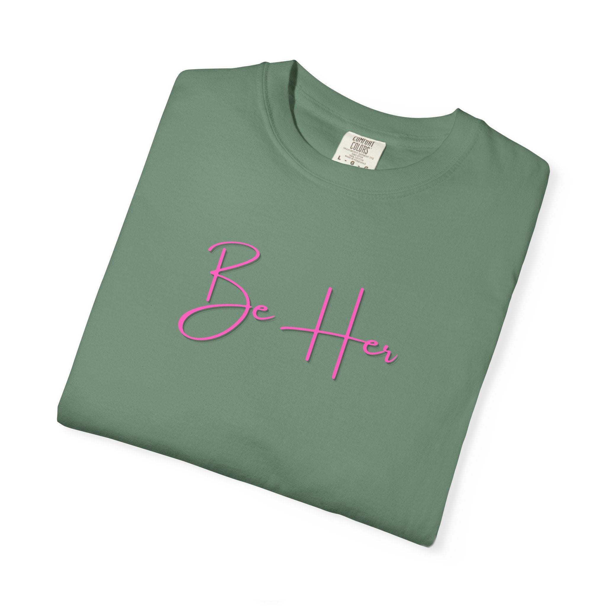 Woman's Soft Relaxed Fit - BE HER