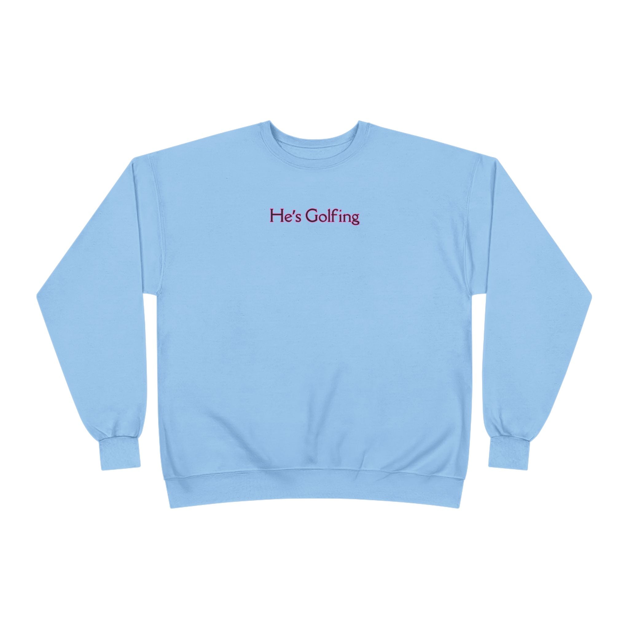 Relaxed Ladies Sweatshirt - He's Golfing