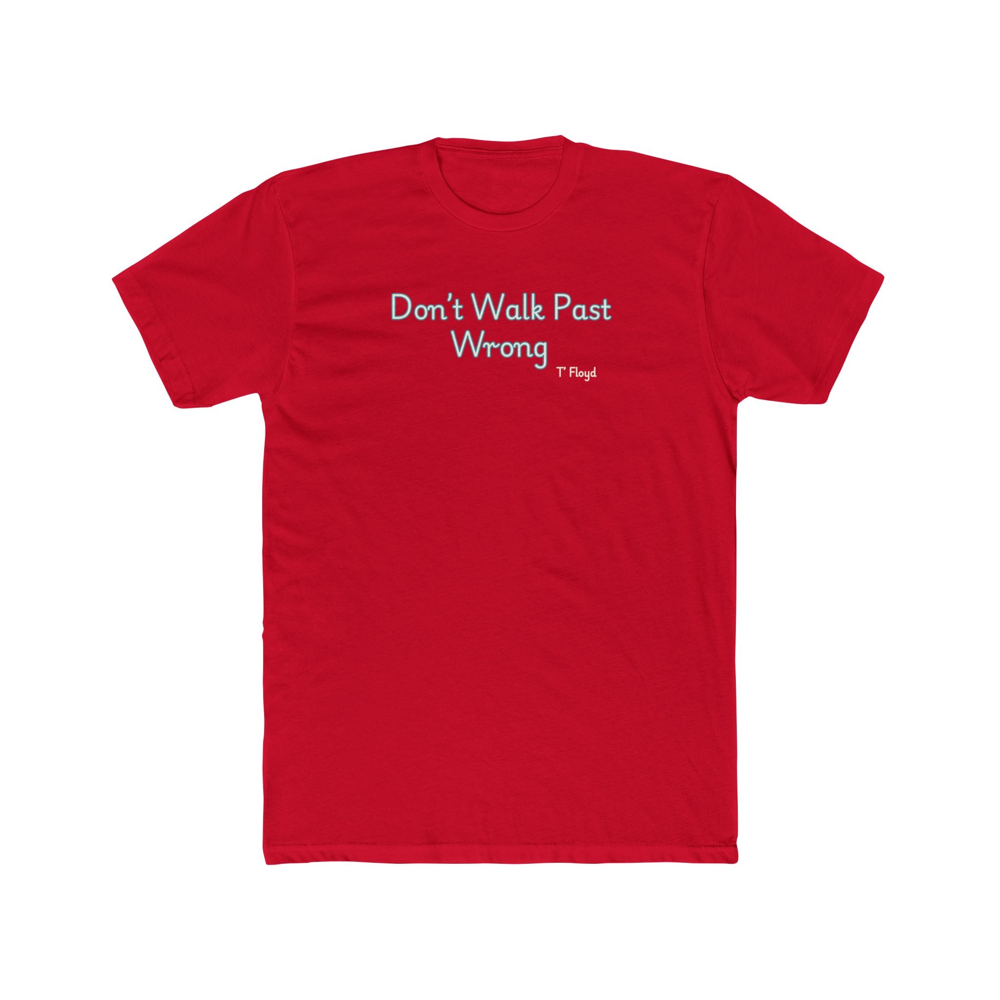 Men's Fitted Tee -  Don't walk past wrong
