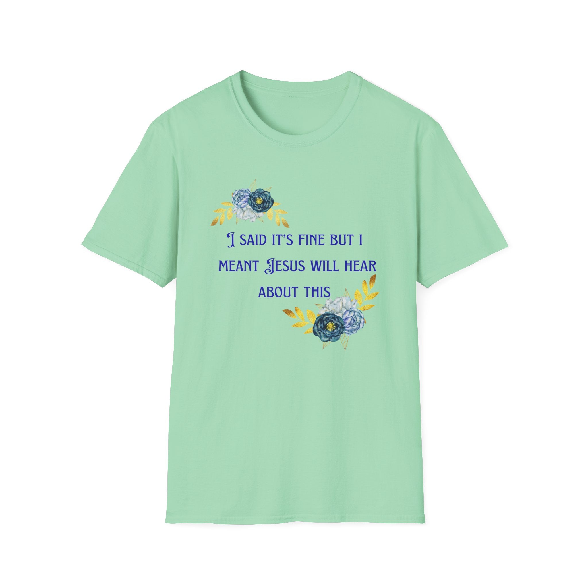 Ladies Super Soft T Shirt - Jesus will hear about this. Relaxed fit